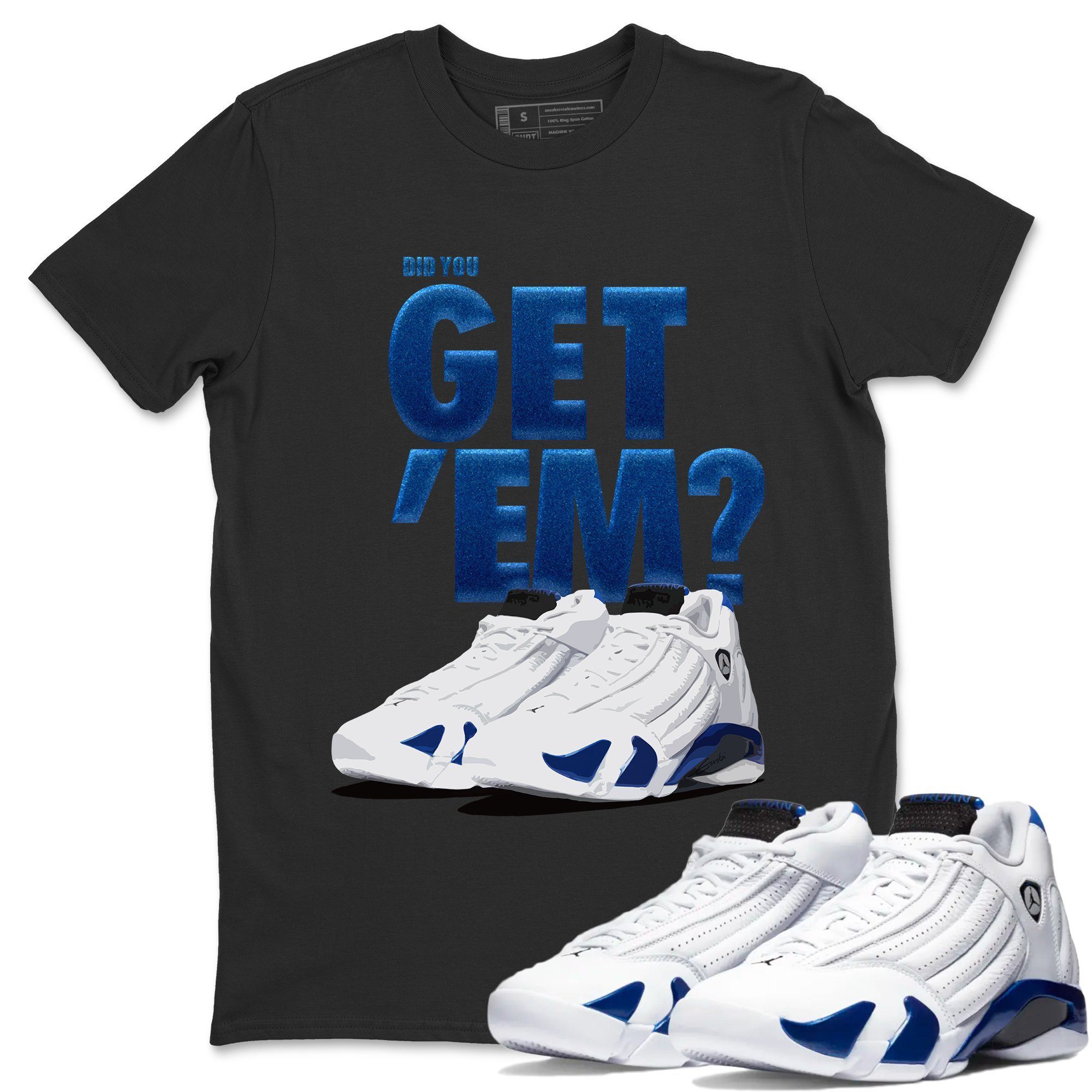 Did You Get 'Em Unisex Tops - Air Jordan 14 Hyper Royal