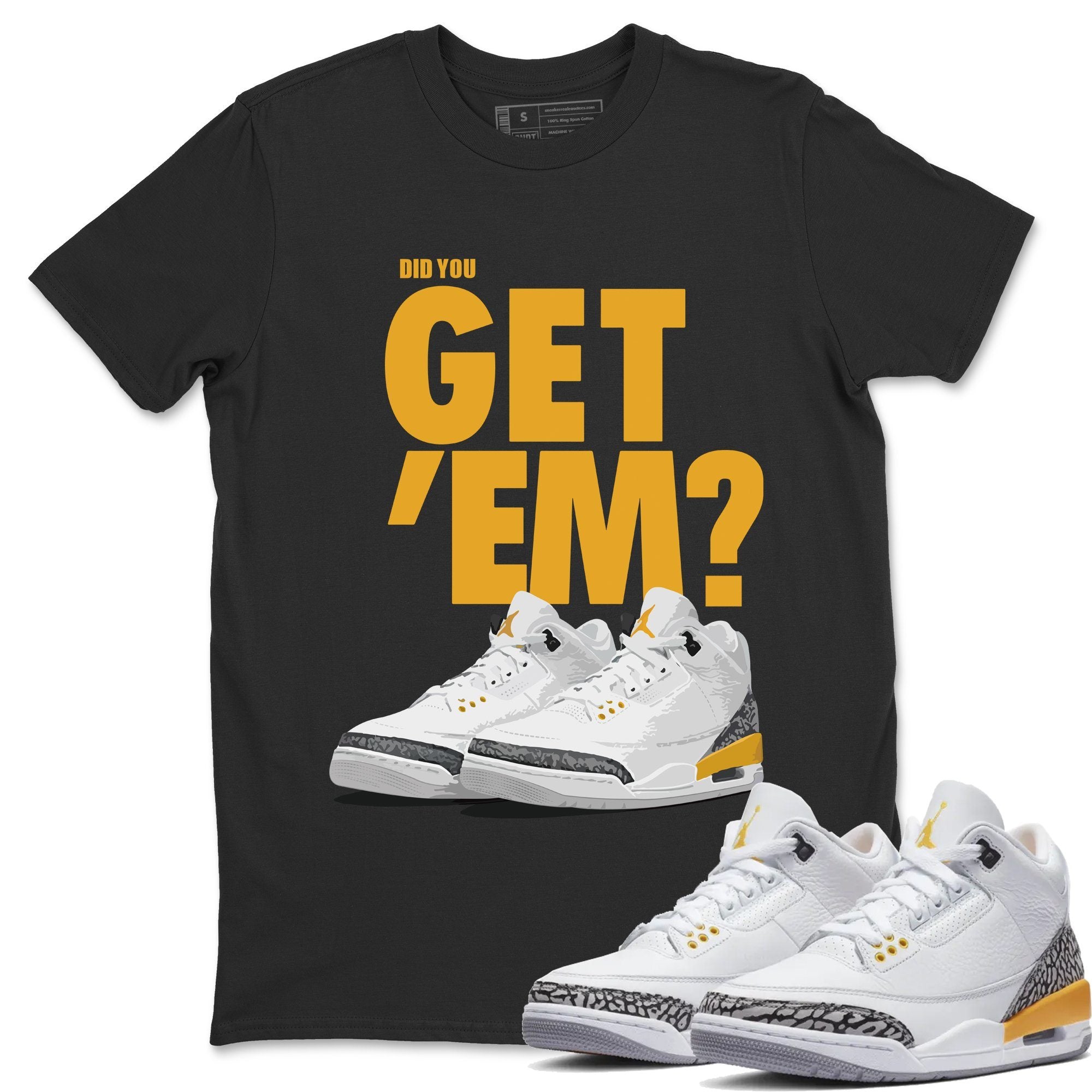 Did You Get 'Em Unisex Tops - Air Jordan 3 Laser Orange