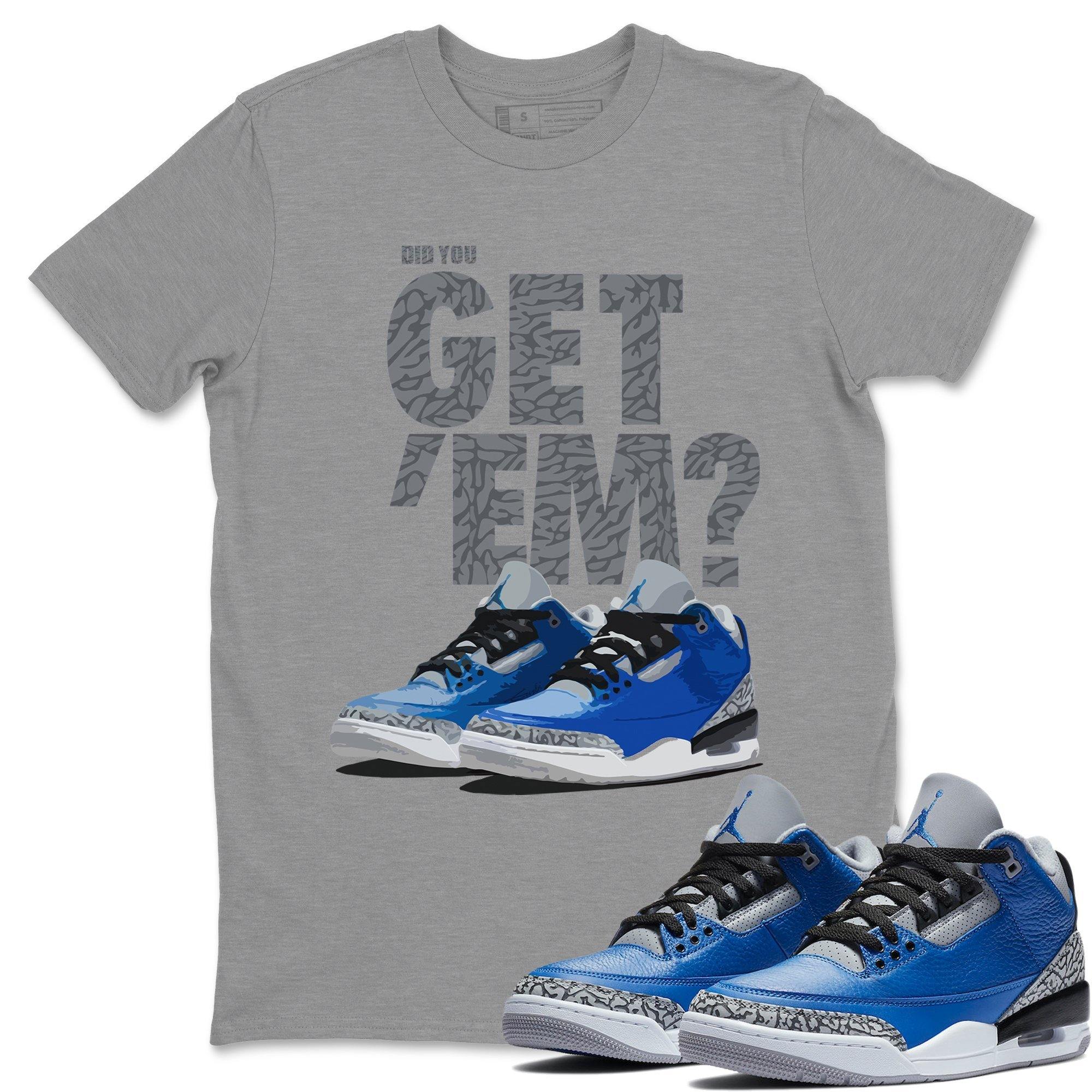 Did You Get 'Em Unisex Tops - Air Jordan 3 Varsity Royal