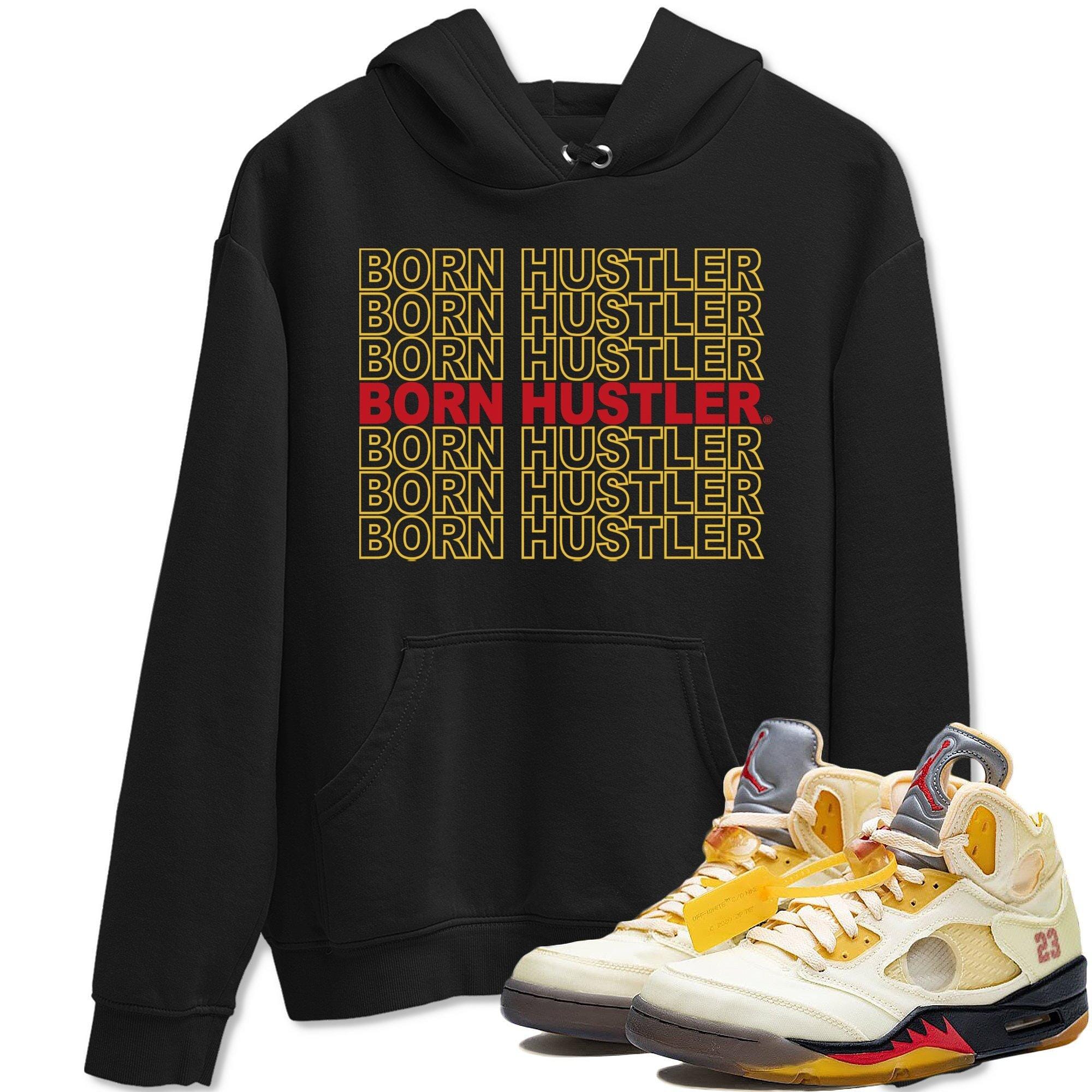 Born Hustler Unisex Tops - Air Jordan 5 OFF-WHITE Sail
