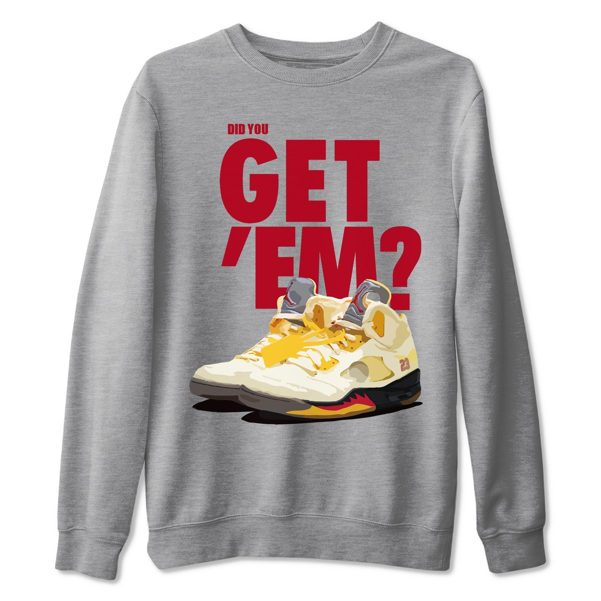 Did You Get 'Em Unisex Tops - Air Jordan 5 OFF-WHITE Sail