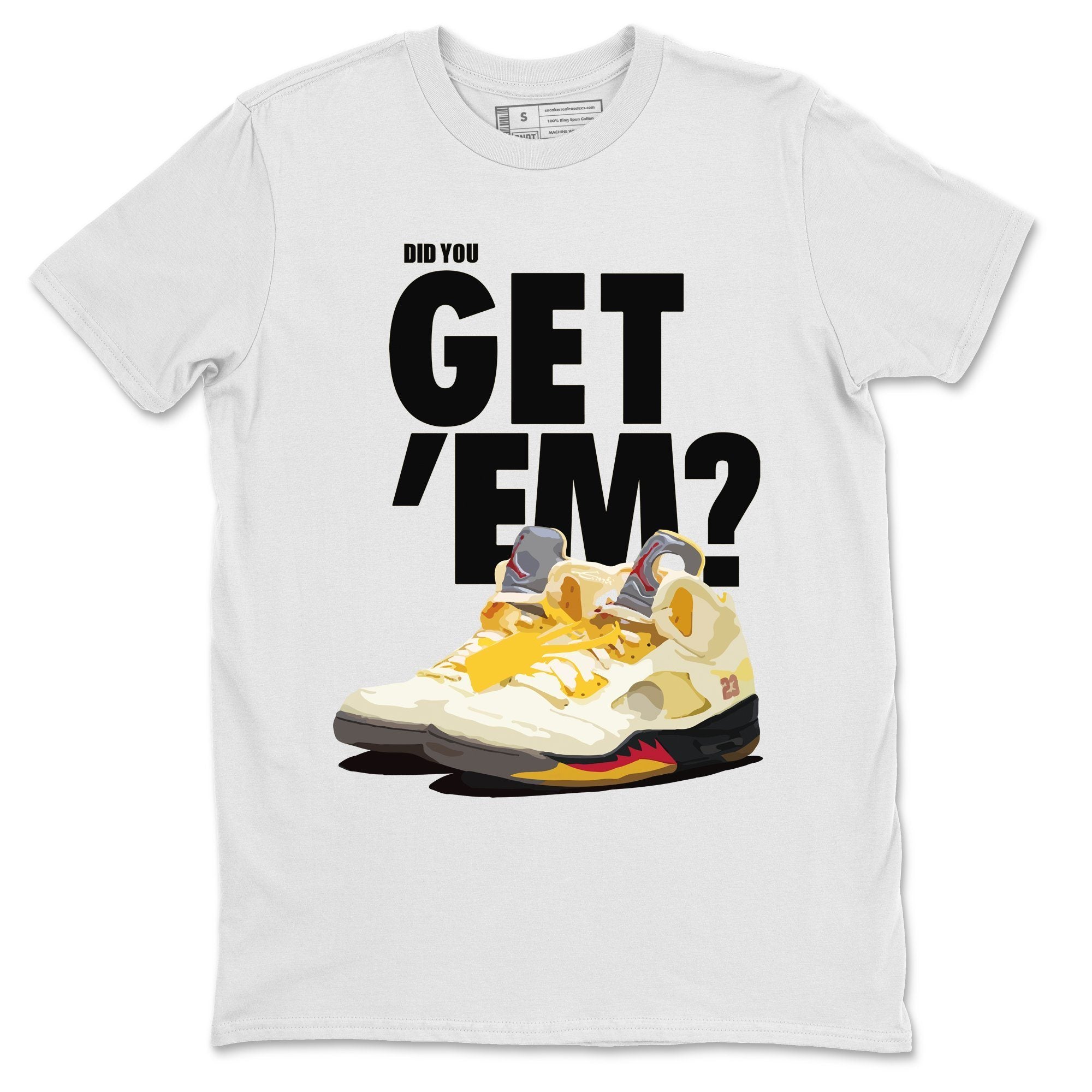 Did You Get 'Em Unisex Tops - Air Jordan 5 OFF-WHITE Sail