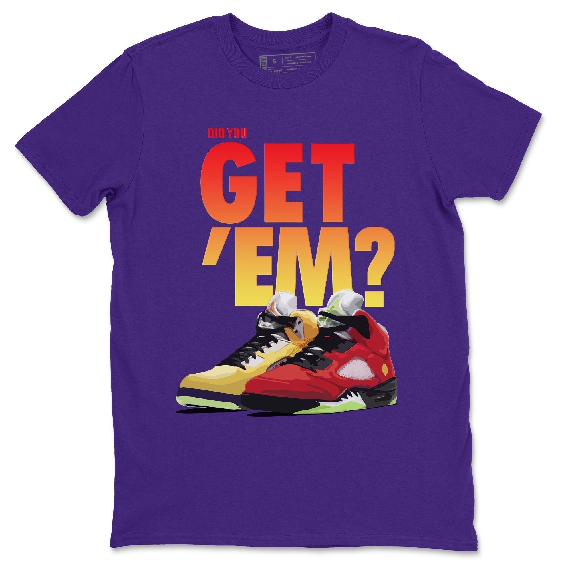 Did You Get 'Em Unisex Tops - Air Jordan 5 What The