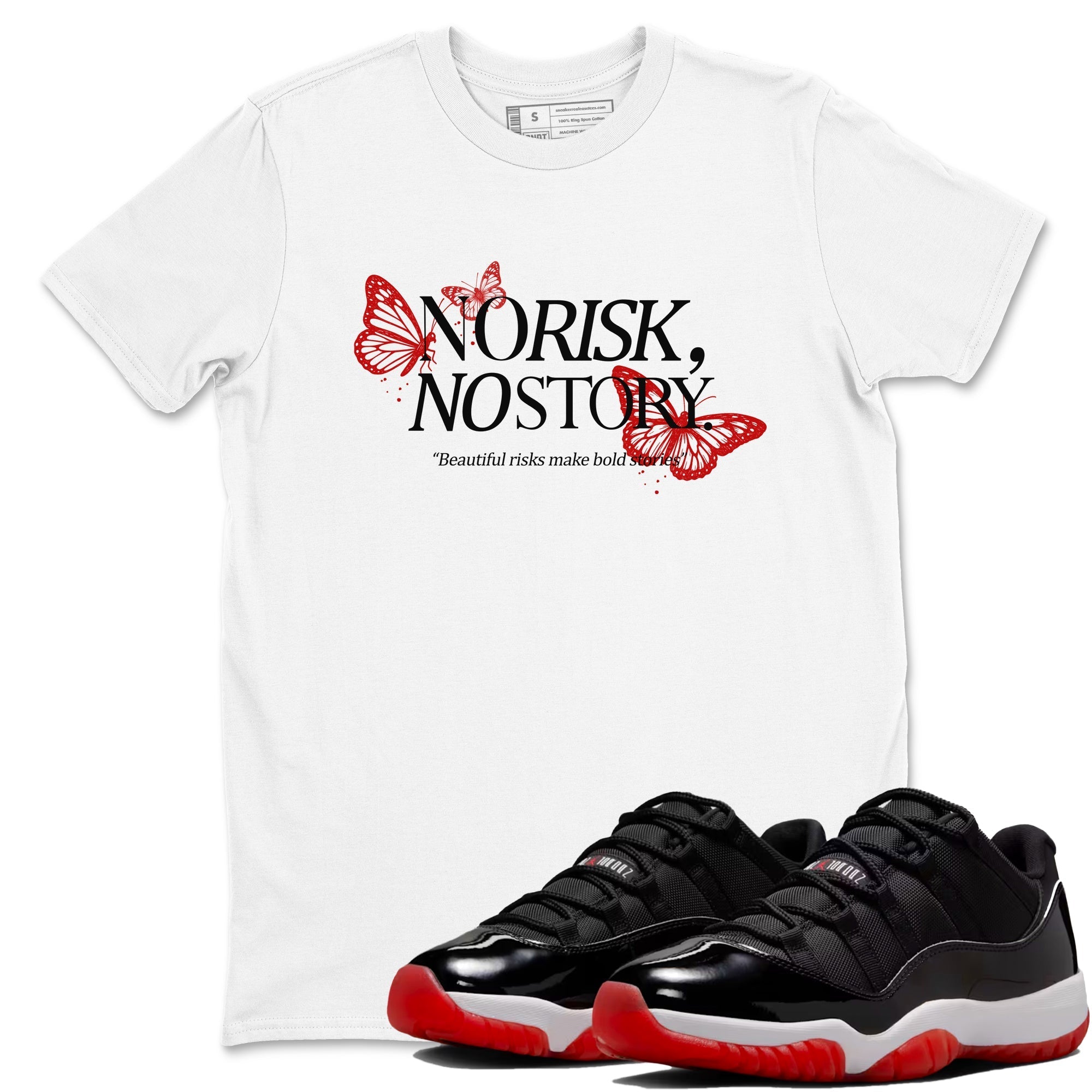 No Risk No Story snkmatch Tees - Air Jordan 11 Bred