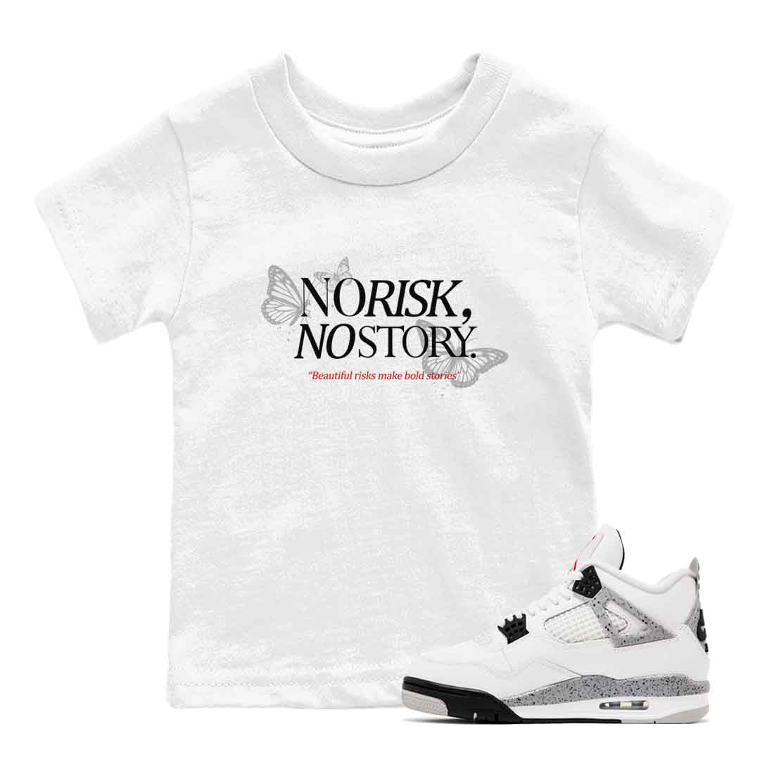 No Risk No Story snkmatch Tees Kids - Air Jordan 4 White Cement
