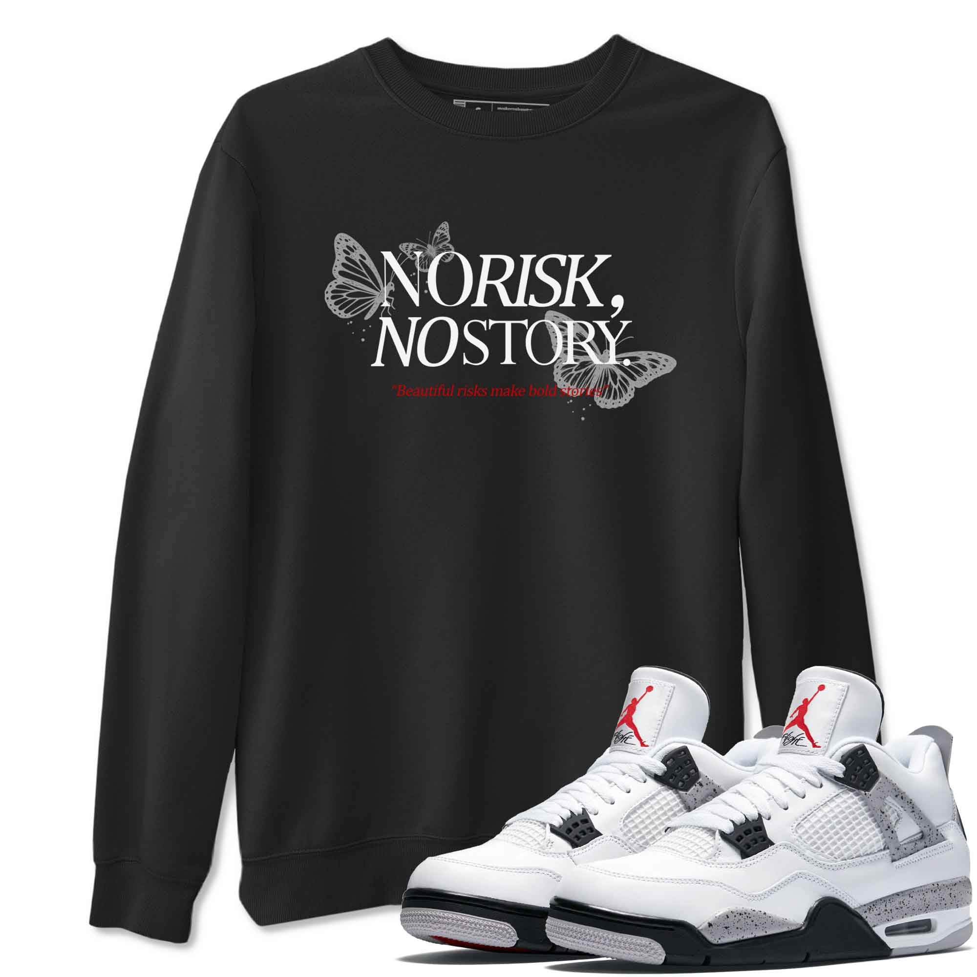 No Risk No Story snkmatch Tees - Air Jordan 4 White Cement