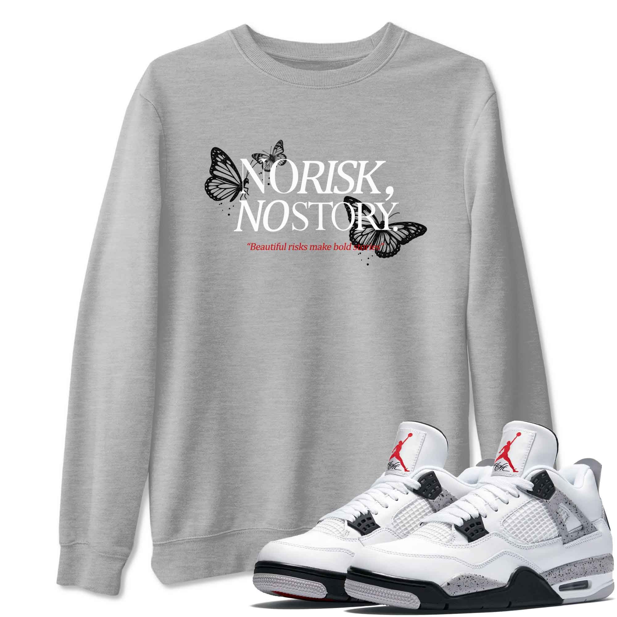 No Risk No Story snkmatch Tees - Air Jordan 4 White Cement