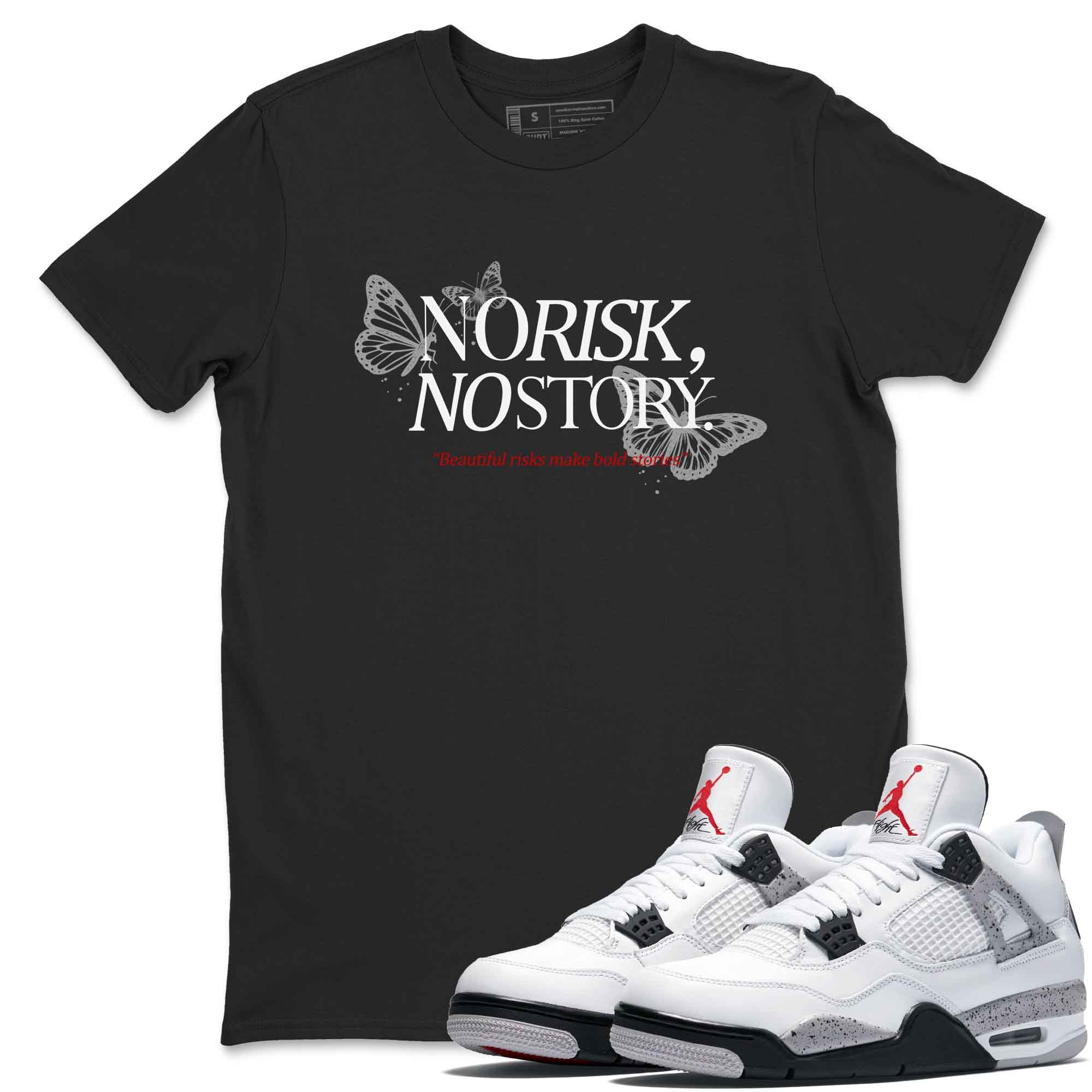 No Risk No Story snkmatch Tees - Air Jordan 4 White Cement