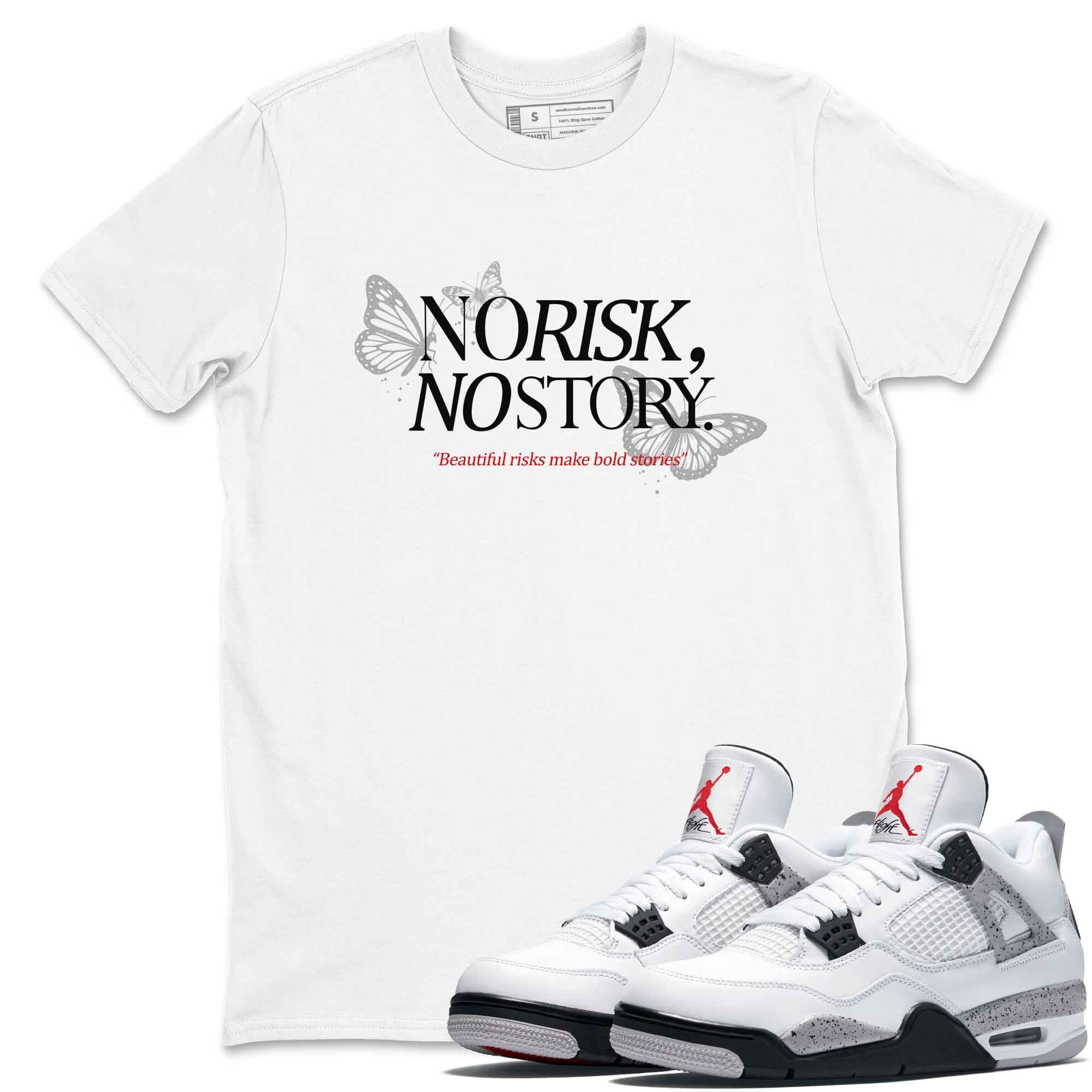 No Risk No Story snkmatch Tees - Air Jordan 4 White Cement