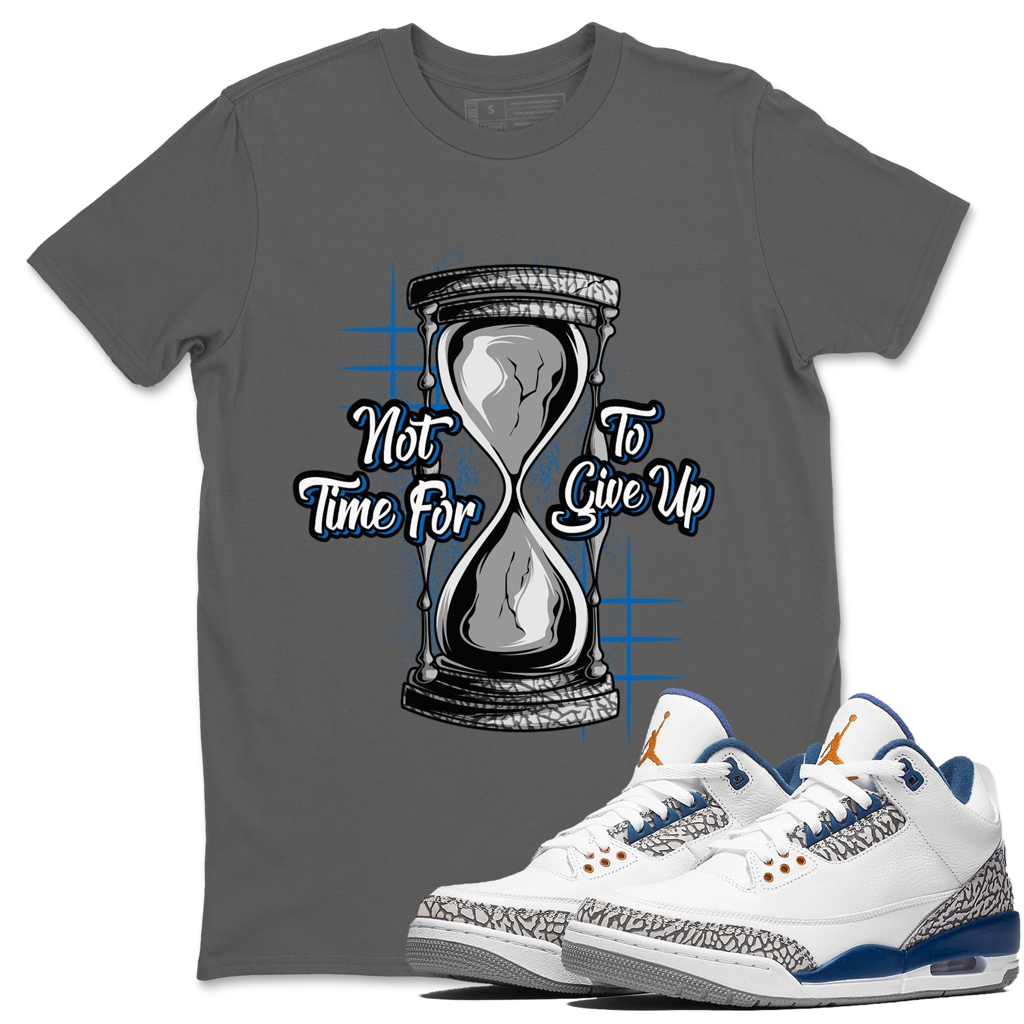 Not Time For To Give Up Unisex Tops - Air Jordan 3 Wizards