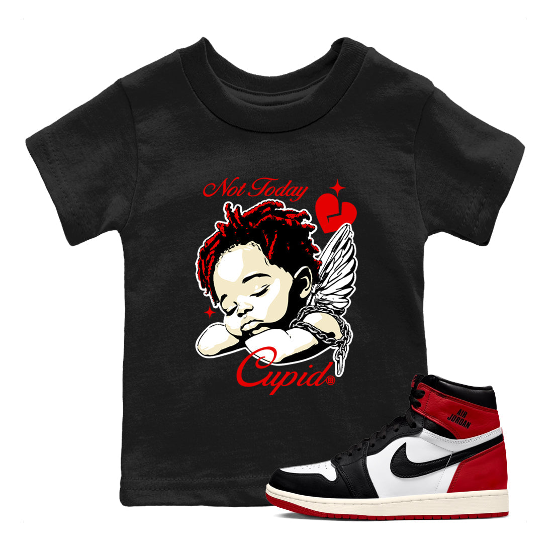 Not Today Cupid snkmatch Tees Kids - Air Jordan 1 Black Toe Reimagined