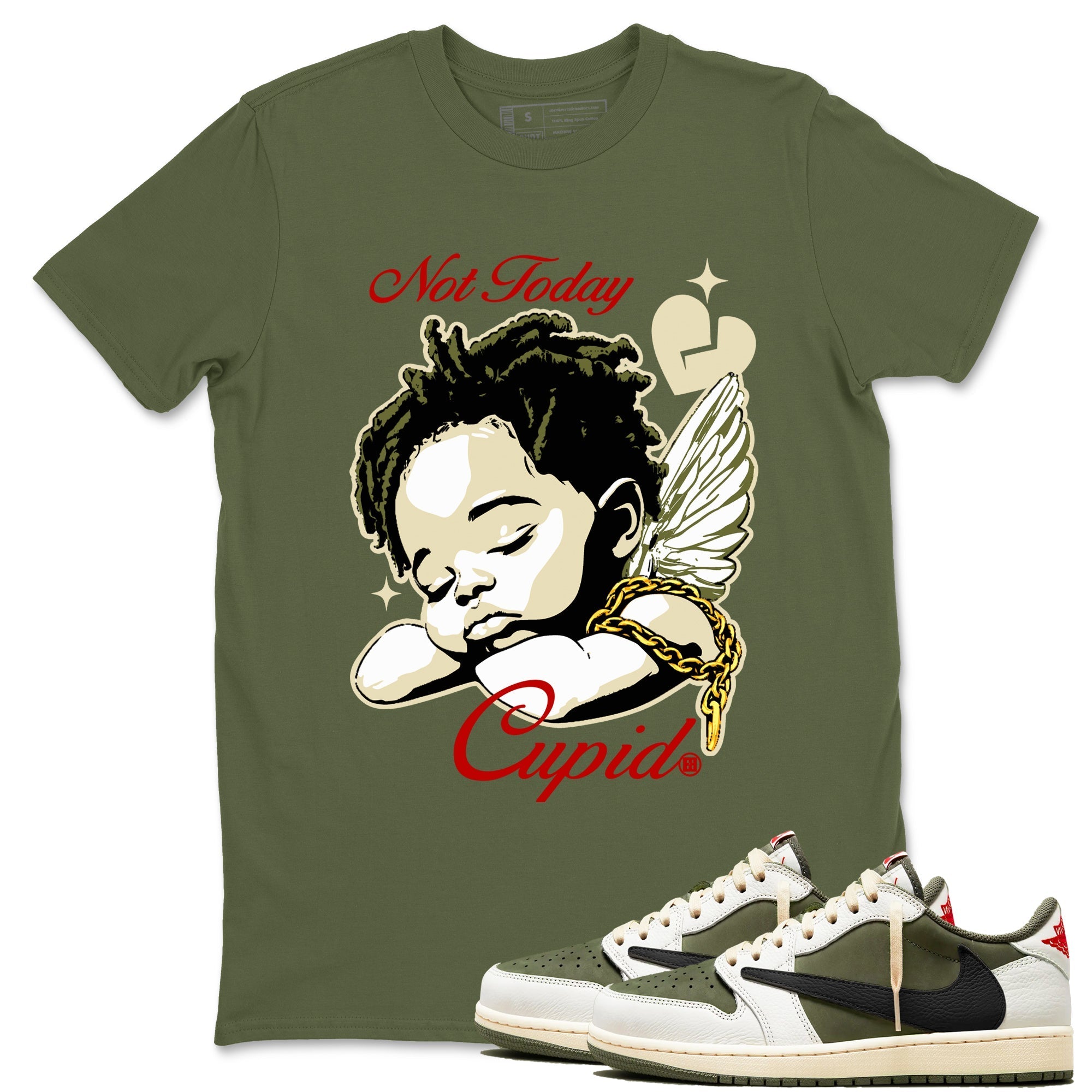 Not Today Cupid snkmatch Tees - Air Jordan 1 Travis Scott Medium Olive