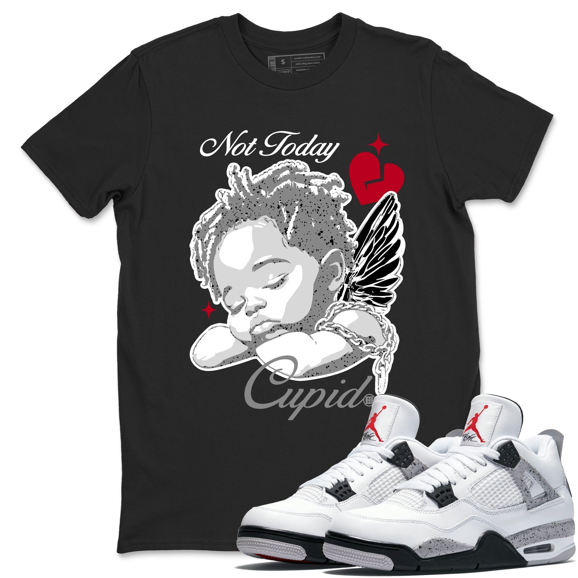 Not Today Cupid snkmatch Tees - Air Jordan 4 White Cement