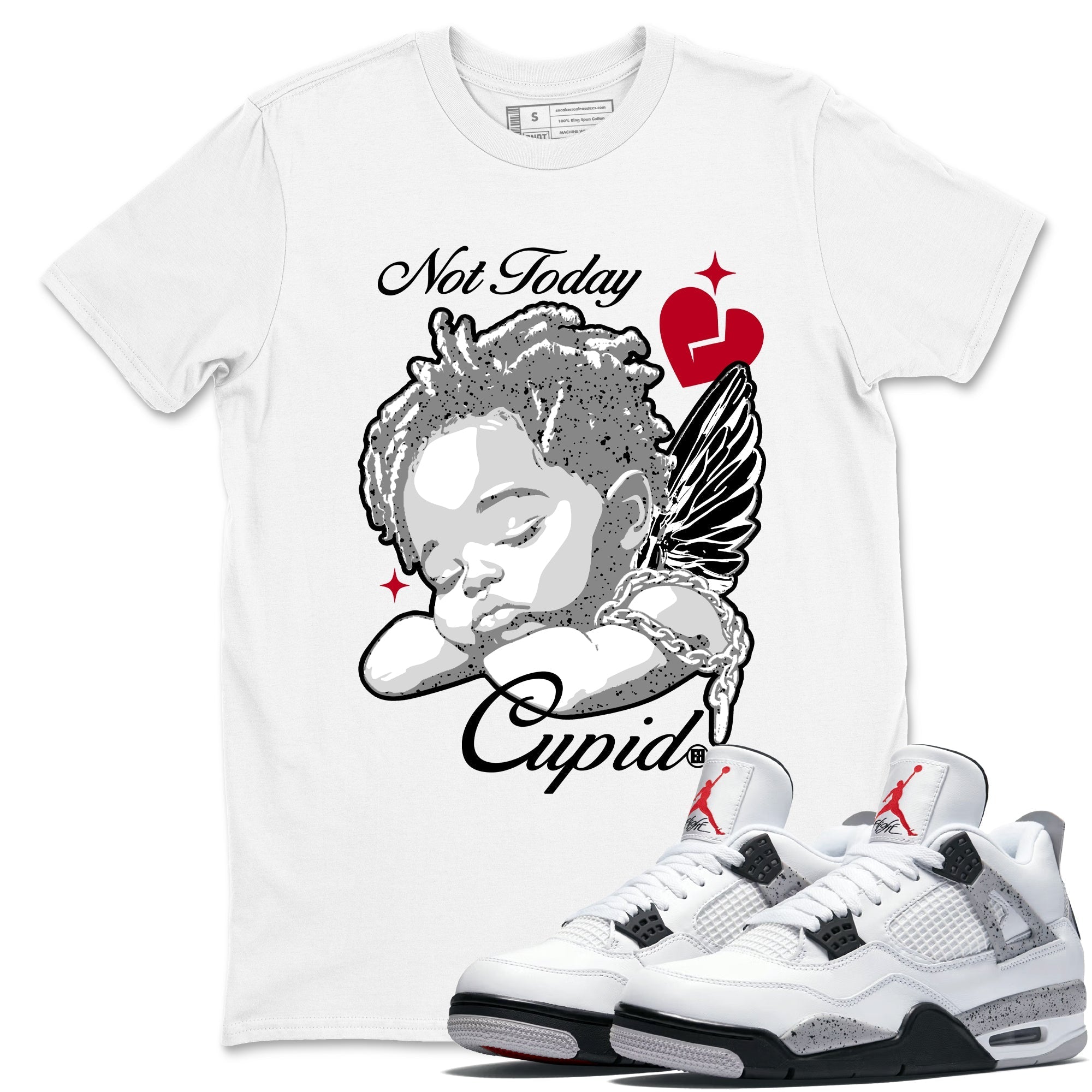 Not Today Cupid snkmatch Tees - Air Jordan 4 White Cement