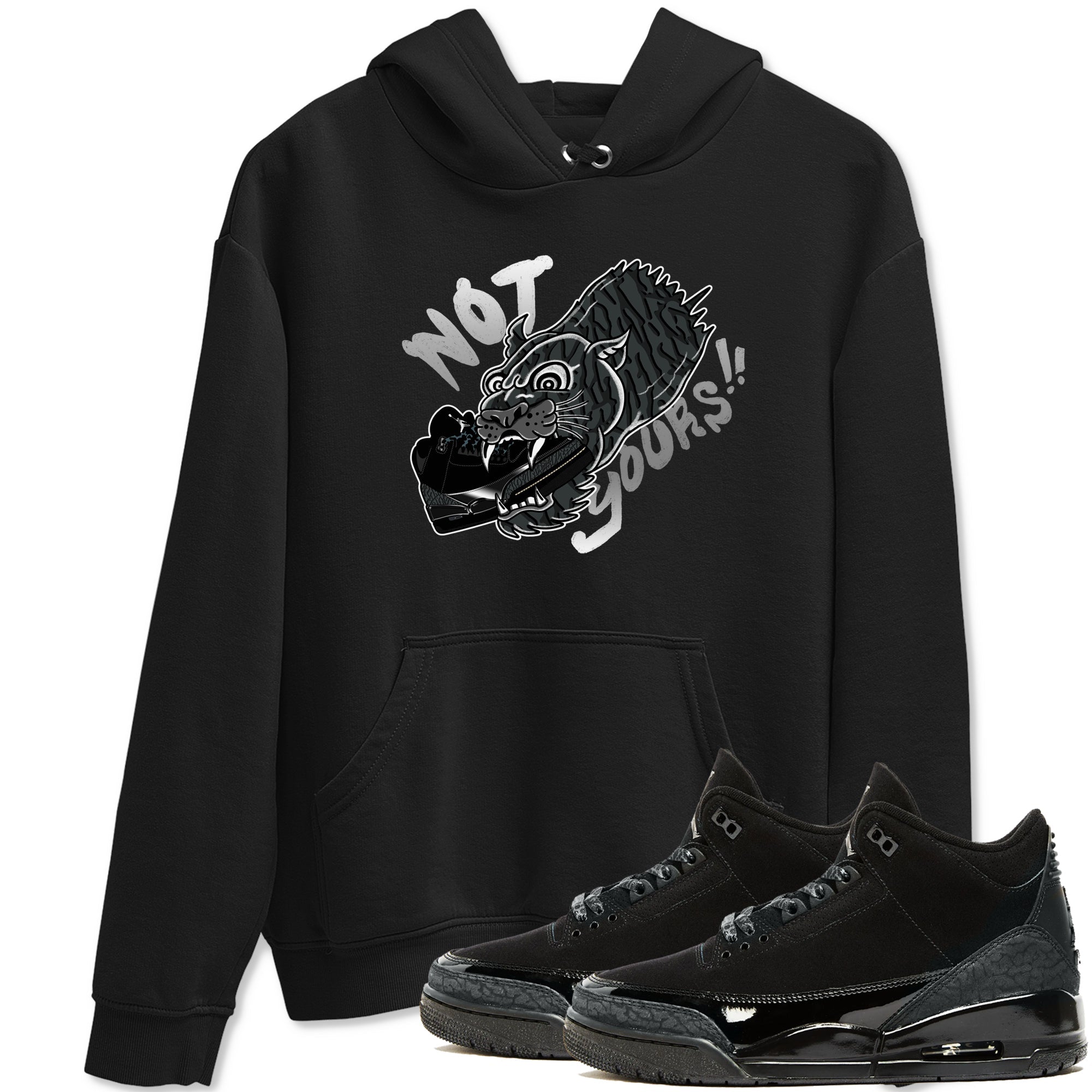 Not Yours snkmatch Tees - Air Jordan 3 Black Cat