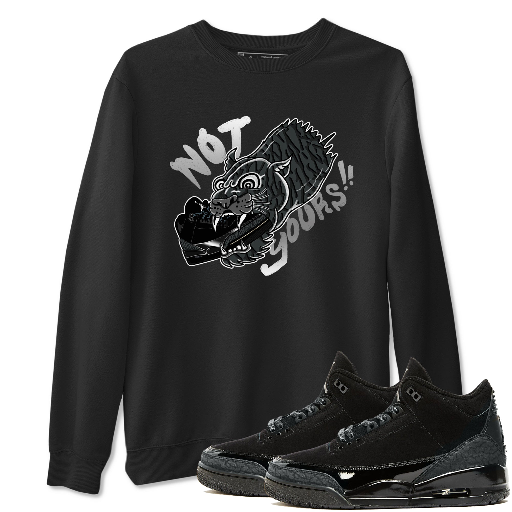 Not Yours snkmatch Tees - Air Jordan 3 Black Cat
