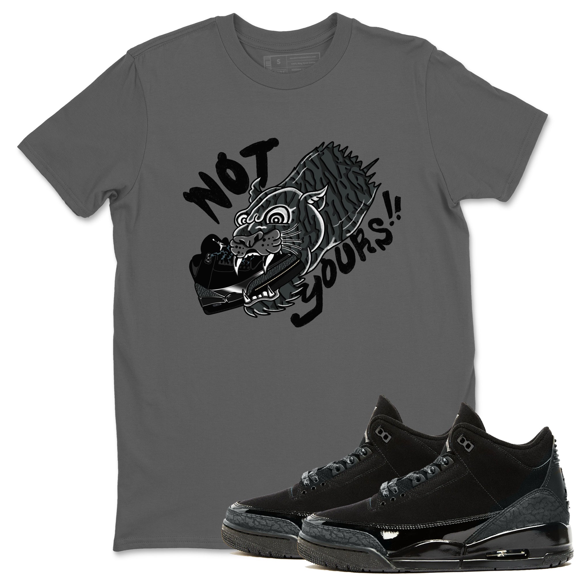 Not Yours snkmatch Tees - Air Jordan 3 Black Cat