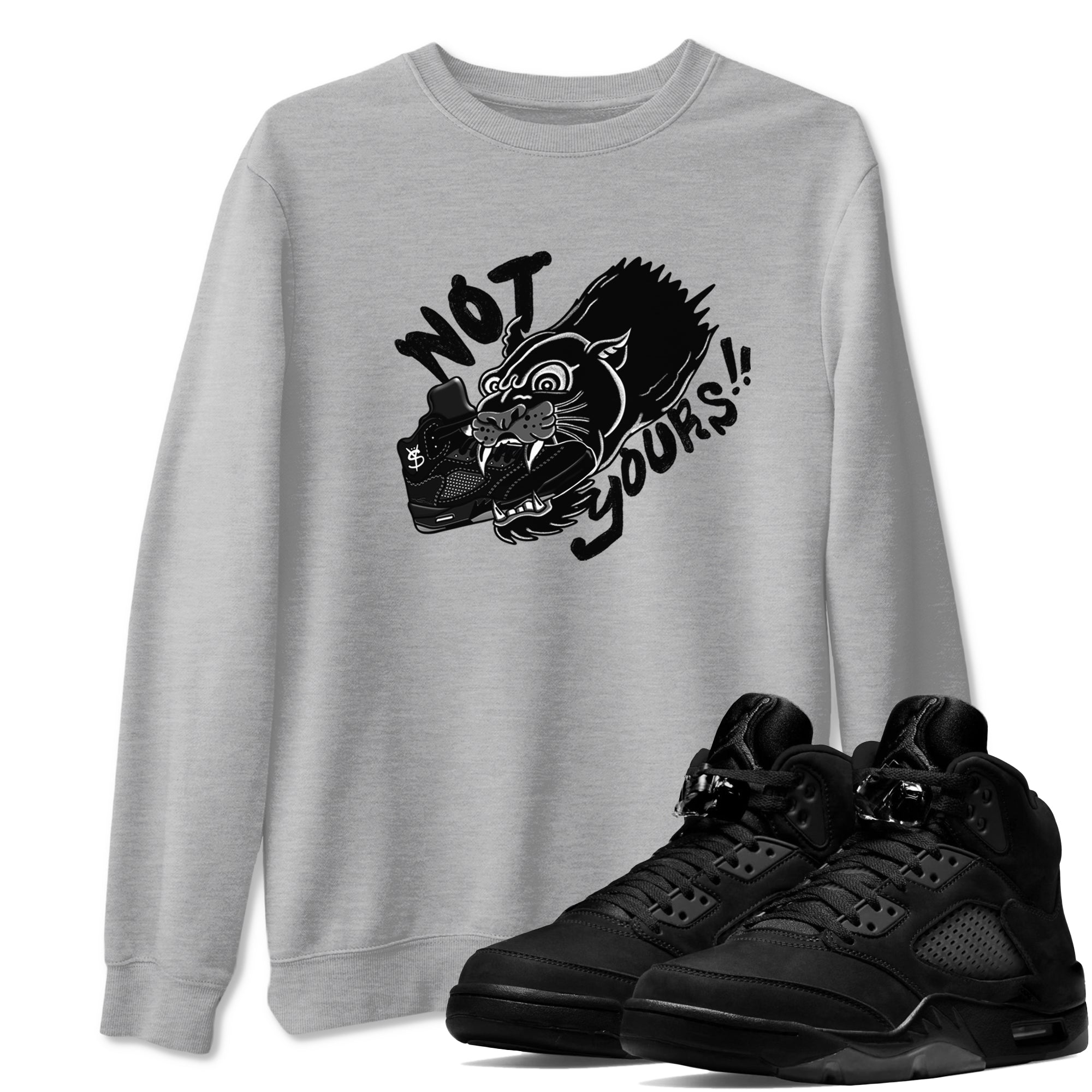 Not Yours snkmatch Tees - Air Jordan 5 Black Cat
