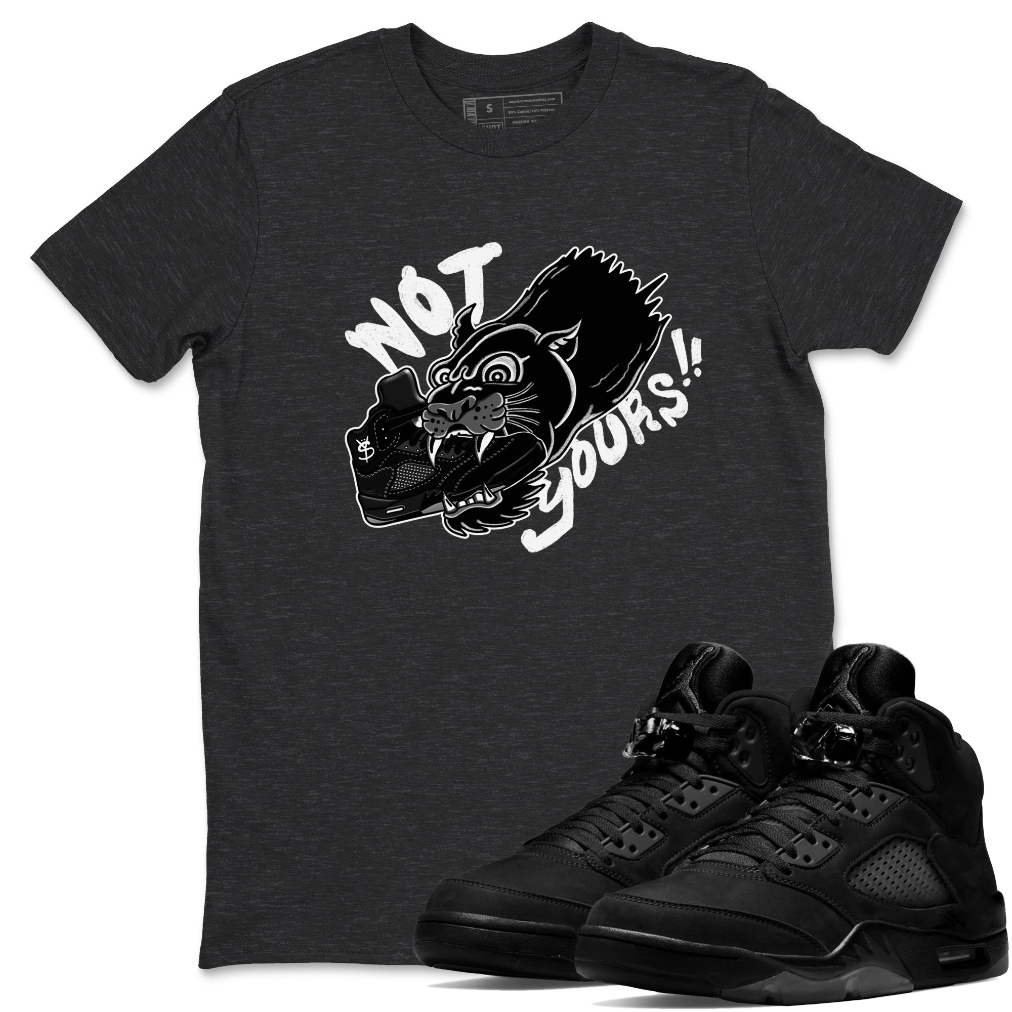 Not Yours snkmatch Tees - Air Jordan 5 Black Cat