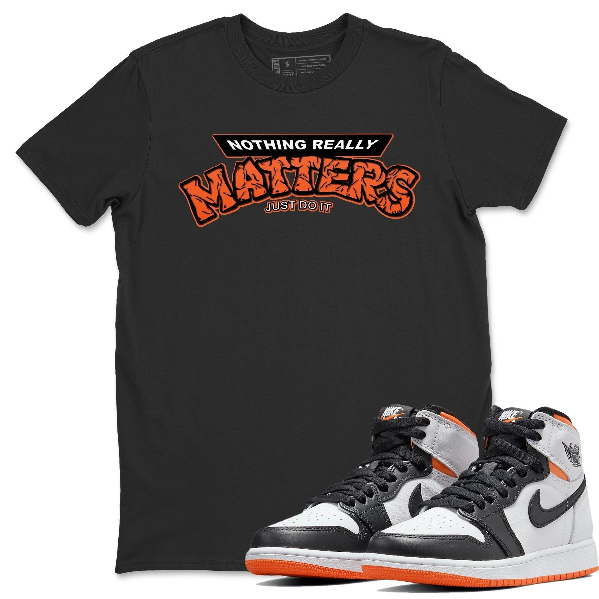 Nothing Matters Unisex Tops - Air Jordan 1 Electro Orange