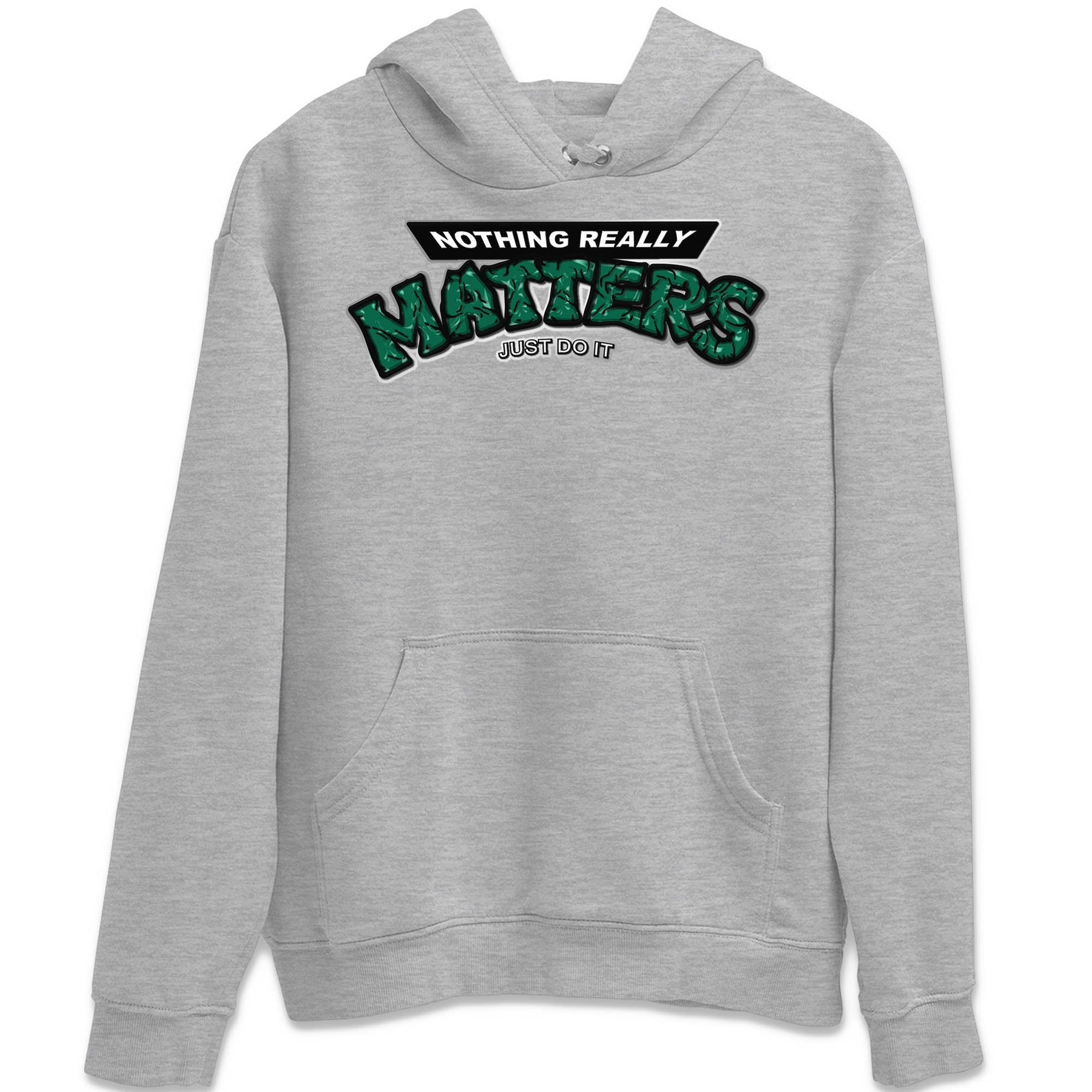 Nothing Matters Unisex Tops - Air Jordan 1 Gorge Green