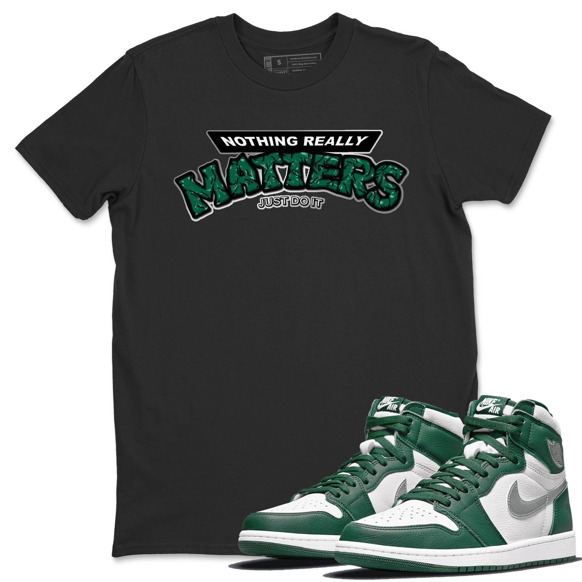 Nothing Matters Unisex Tops - Air Jordan 1 Gorge Green