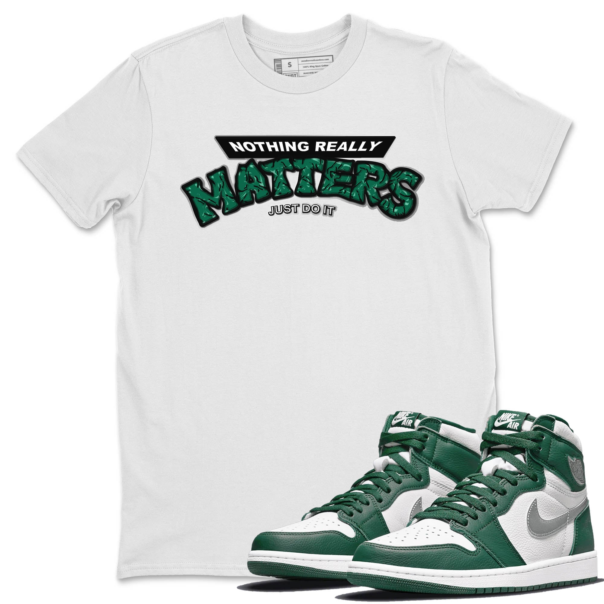 Nothing Matters Unisex Tops - Air Jordan 1 Gorge Green