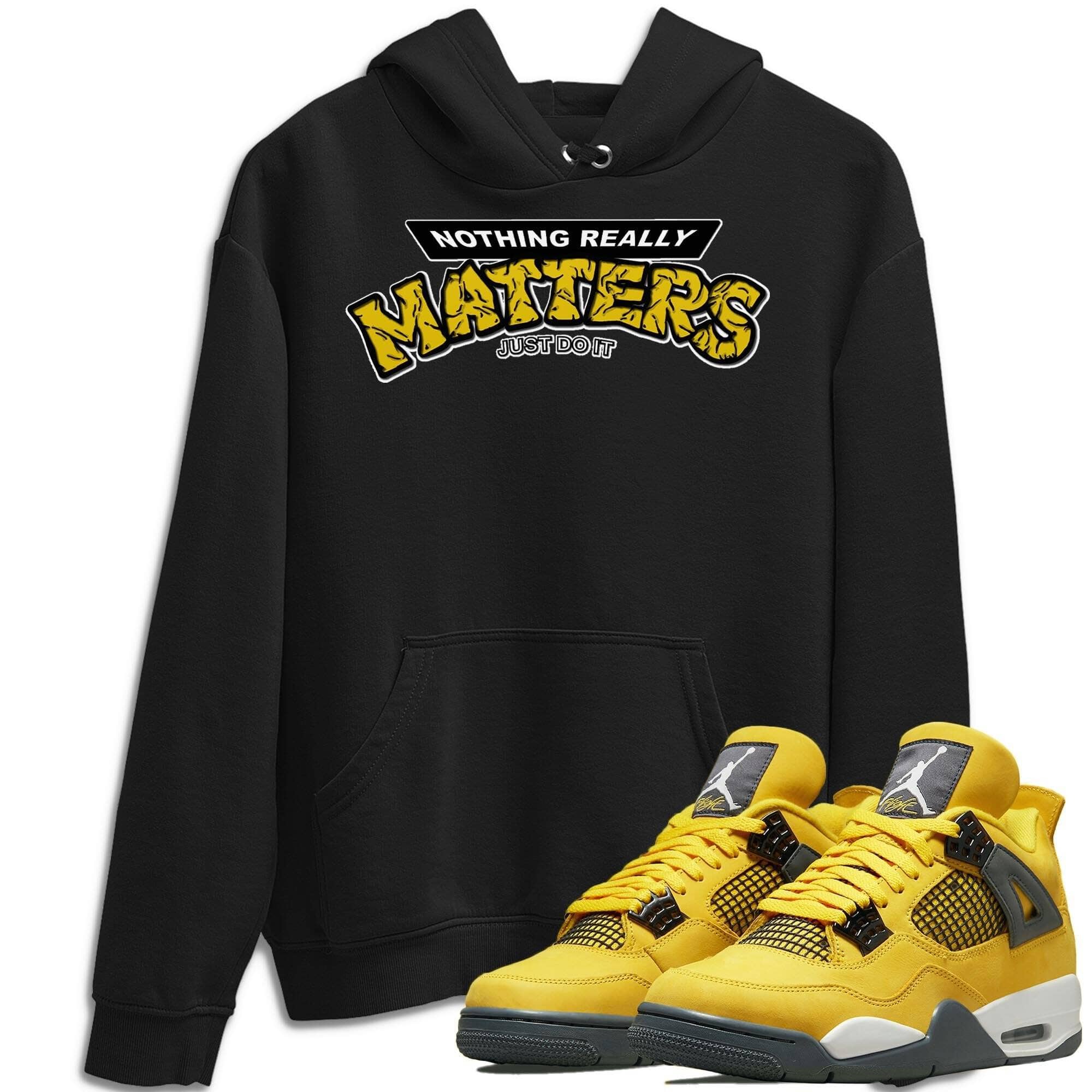 Nothing Matters Unisex Tops - Air Jordan 4 Lightning