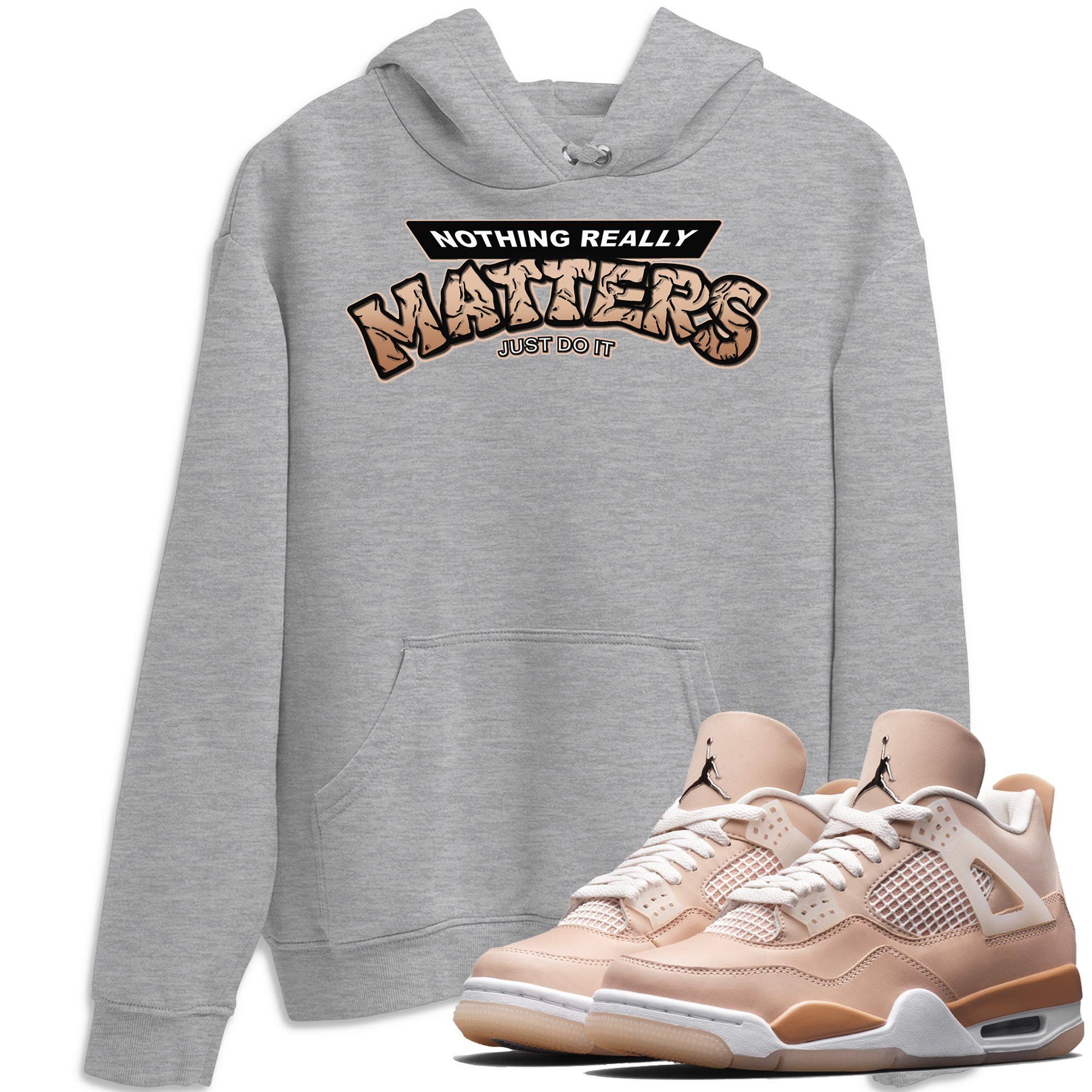 Nothing Matters Unisex Tops - Air Jordan 4 Shimmer