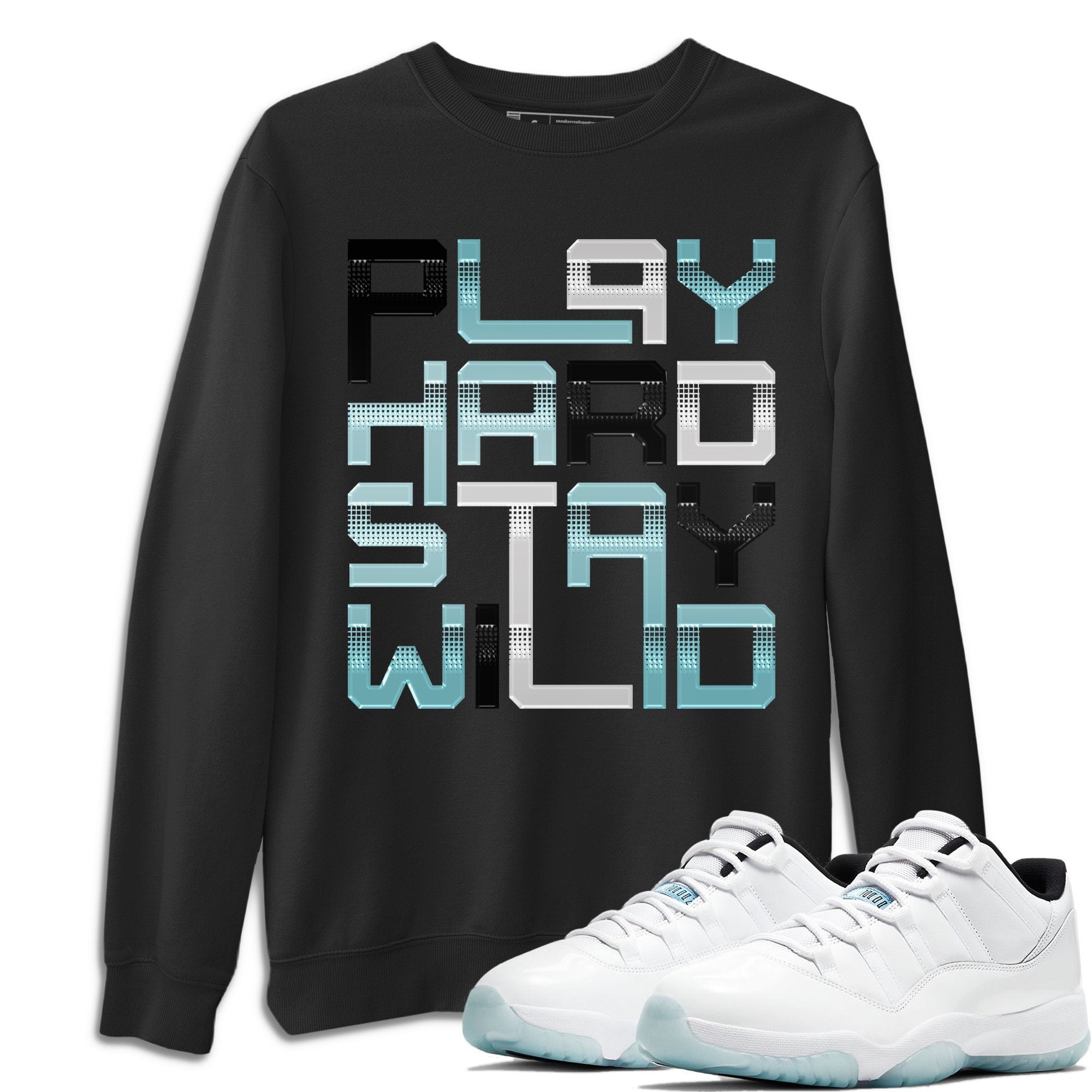 Play Hard Stay Wild Unisex Tops - Air Jordan 11 Legend Blue