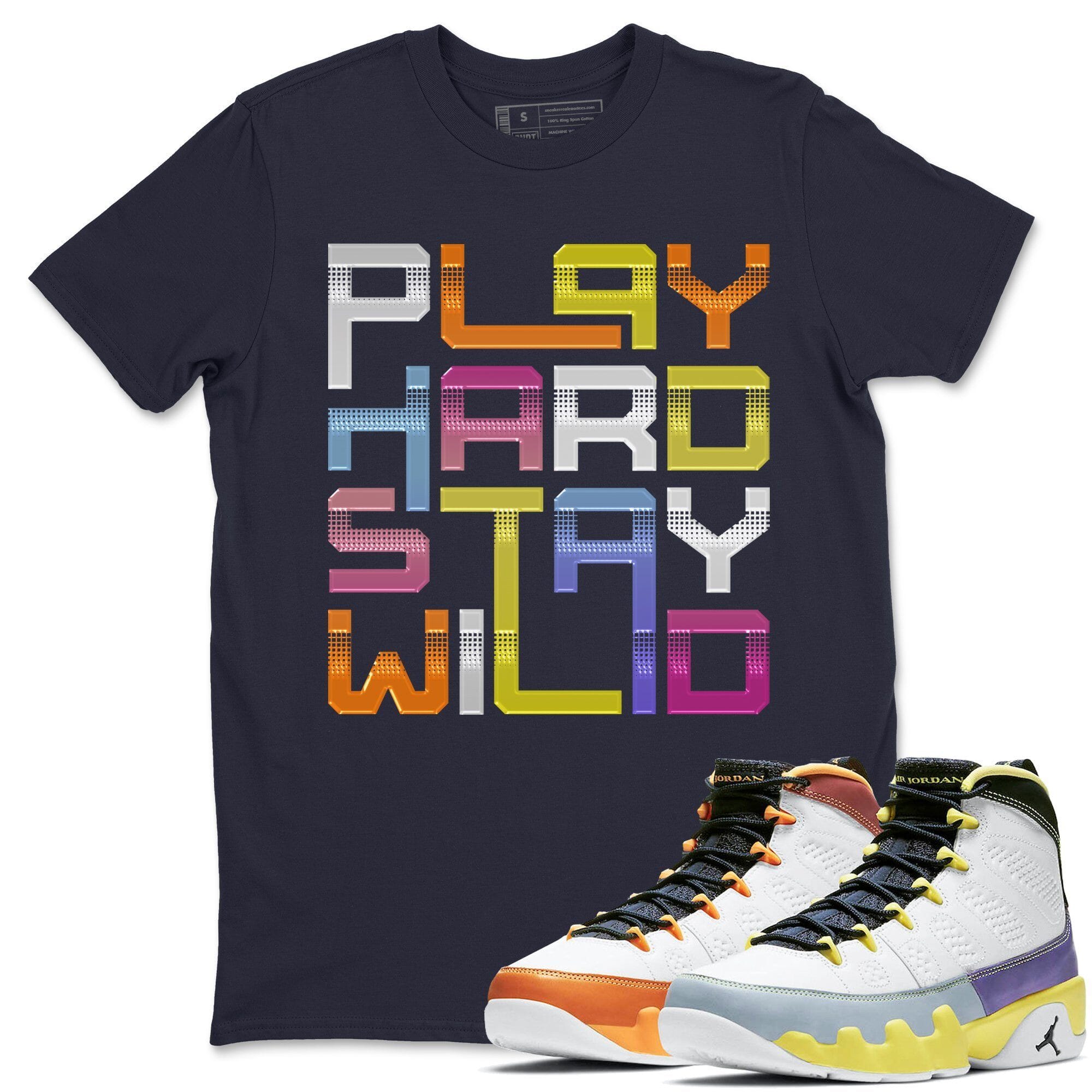 Play Hard Stay Wild Unisex Tops - Air Jordan 9 Change The World