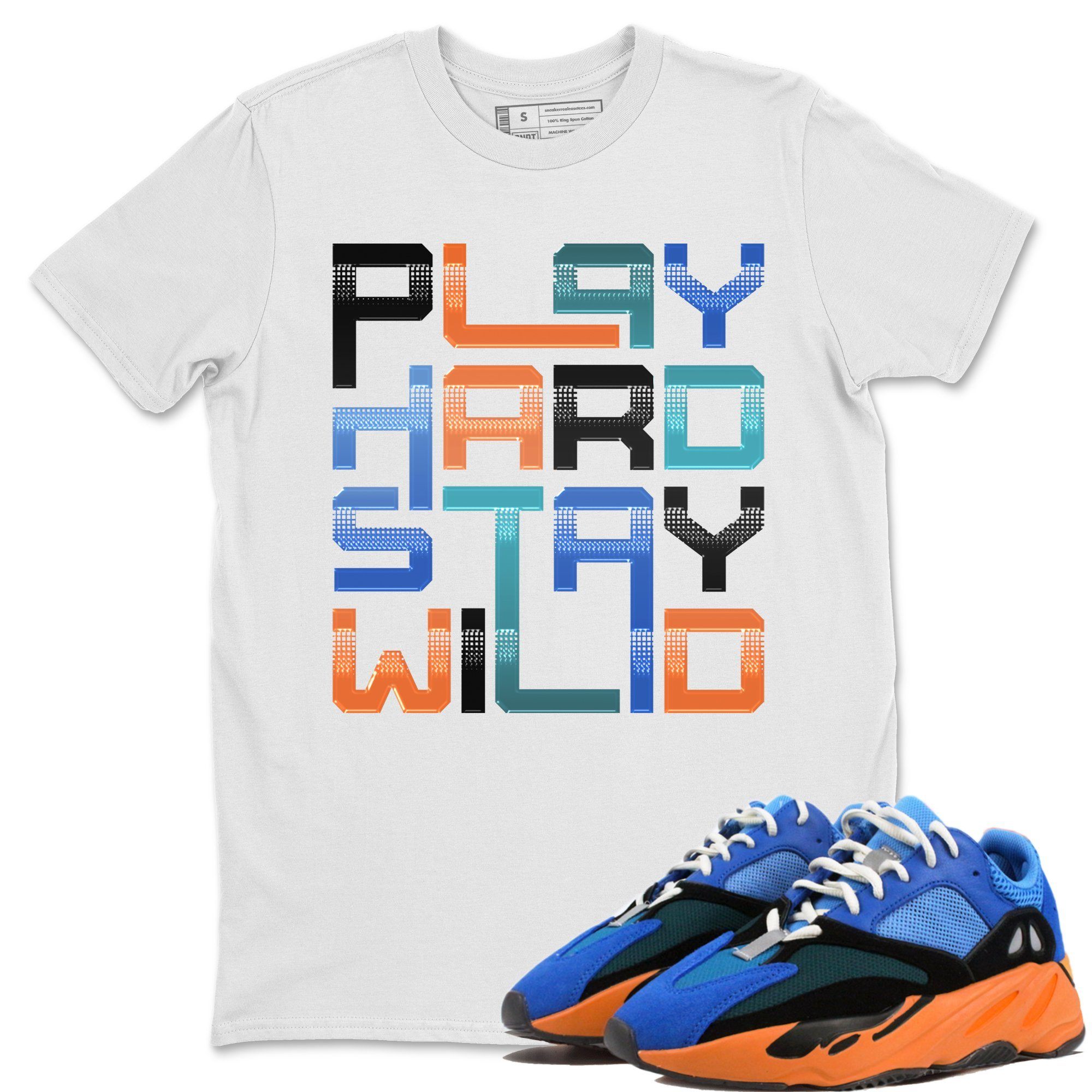 Play Hard Stay Wild Unisex Tops - Yeezy 700 Bright Blue