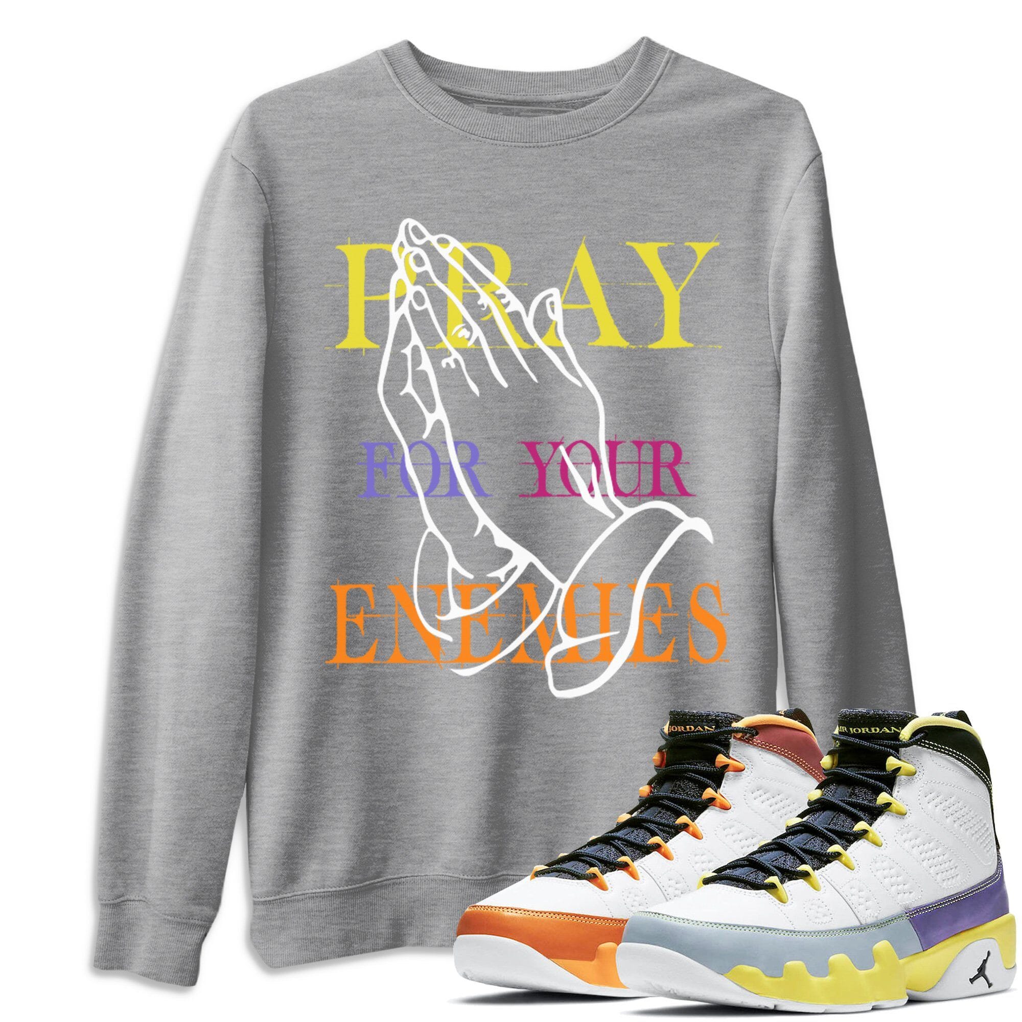 Pray For Your Enemies Unisex Tops - Air Jordan 9 Change The World