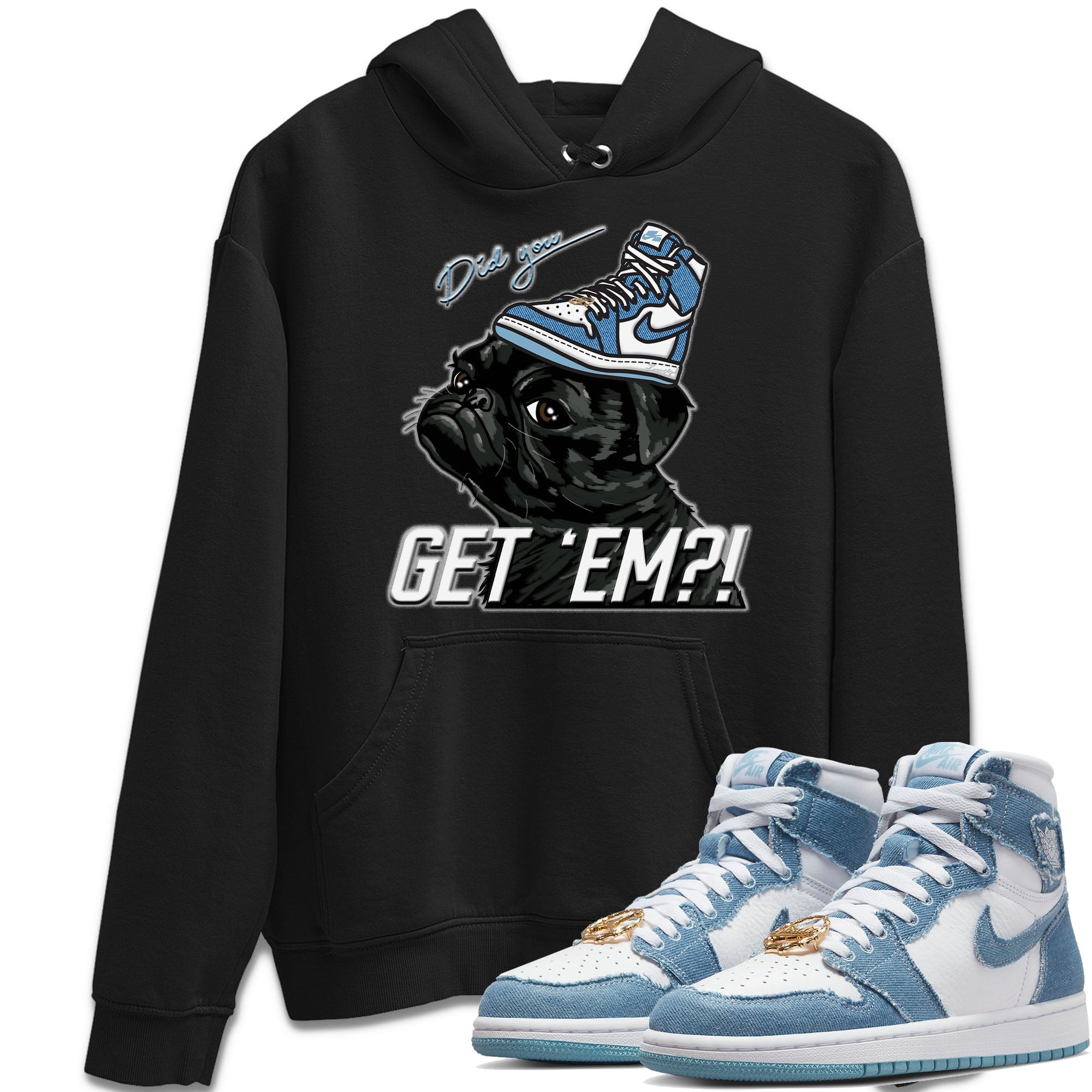 Pug Get Em Unisex Tops - Air Jordan 1 Denim