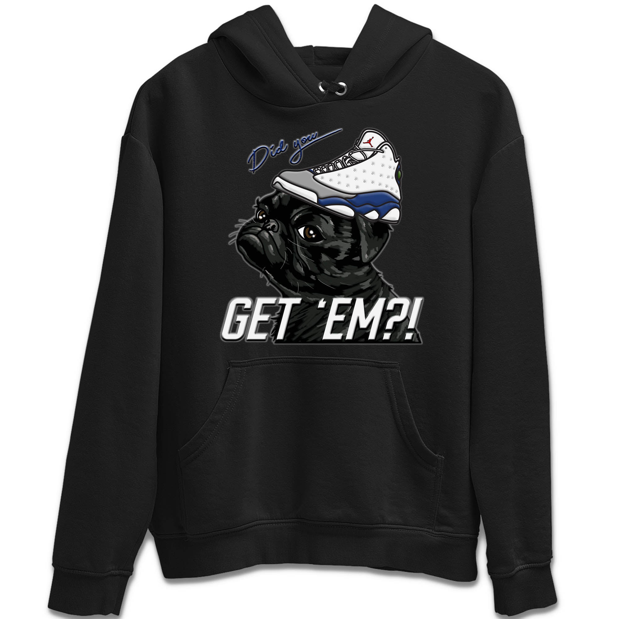Pug Get Em Unisex Tops - Air Jordan 13 French Blue