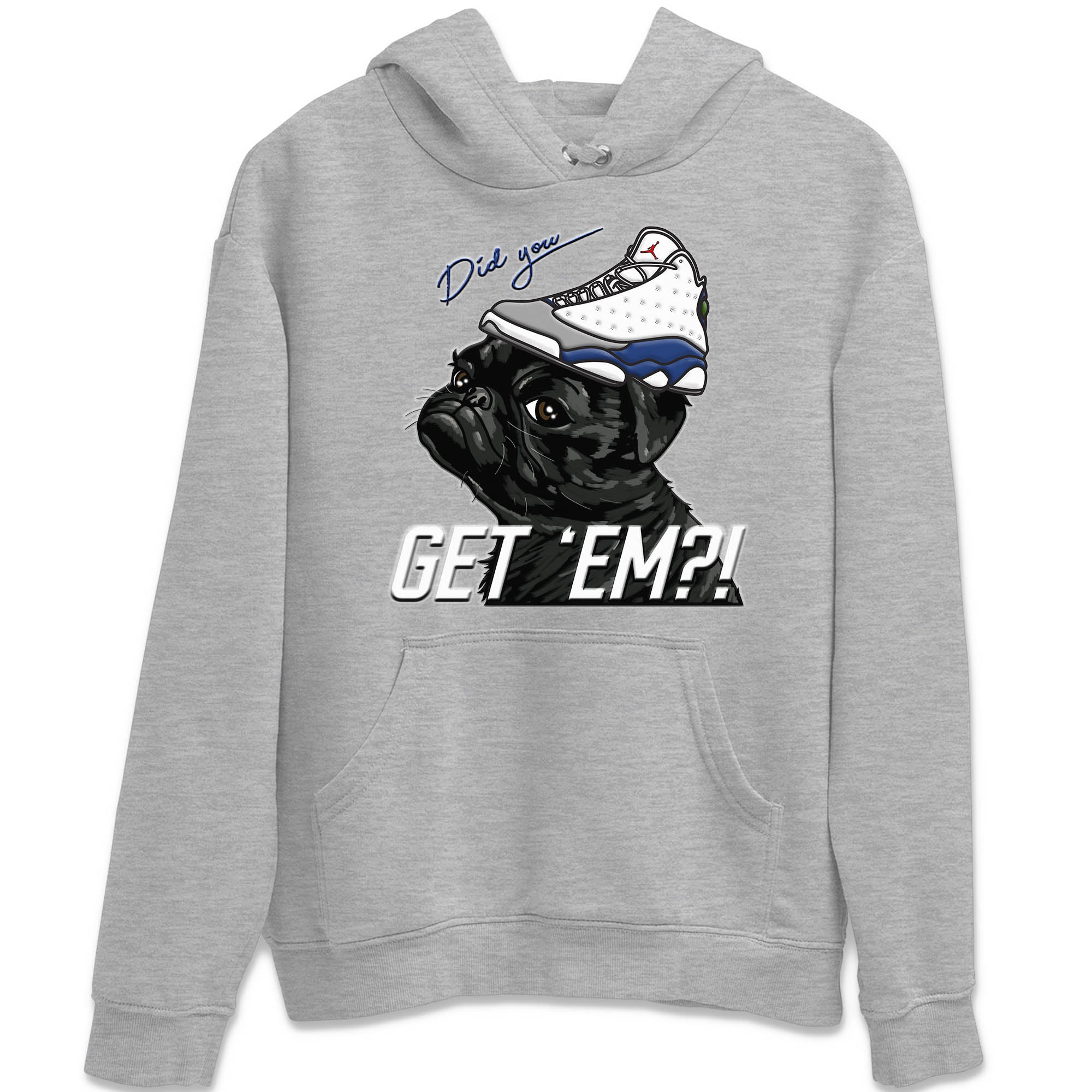 Pug Get Em Unisex Tops - Air Jordan 13 French Blue