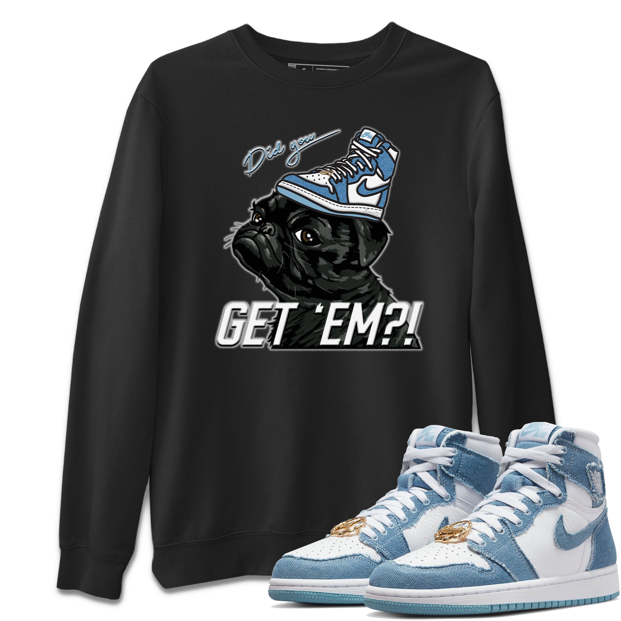 Pug Get Em Unisex Tops - Air Jordan 1 Denim