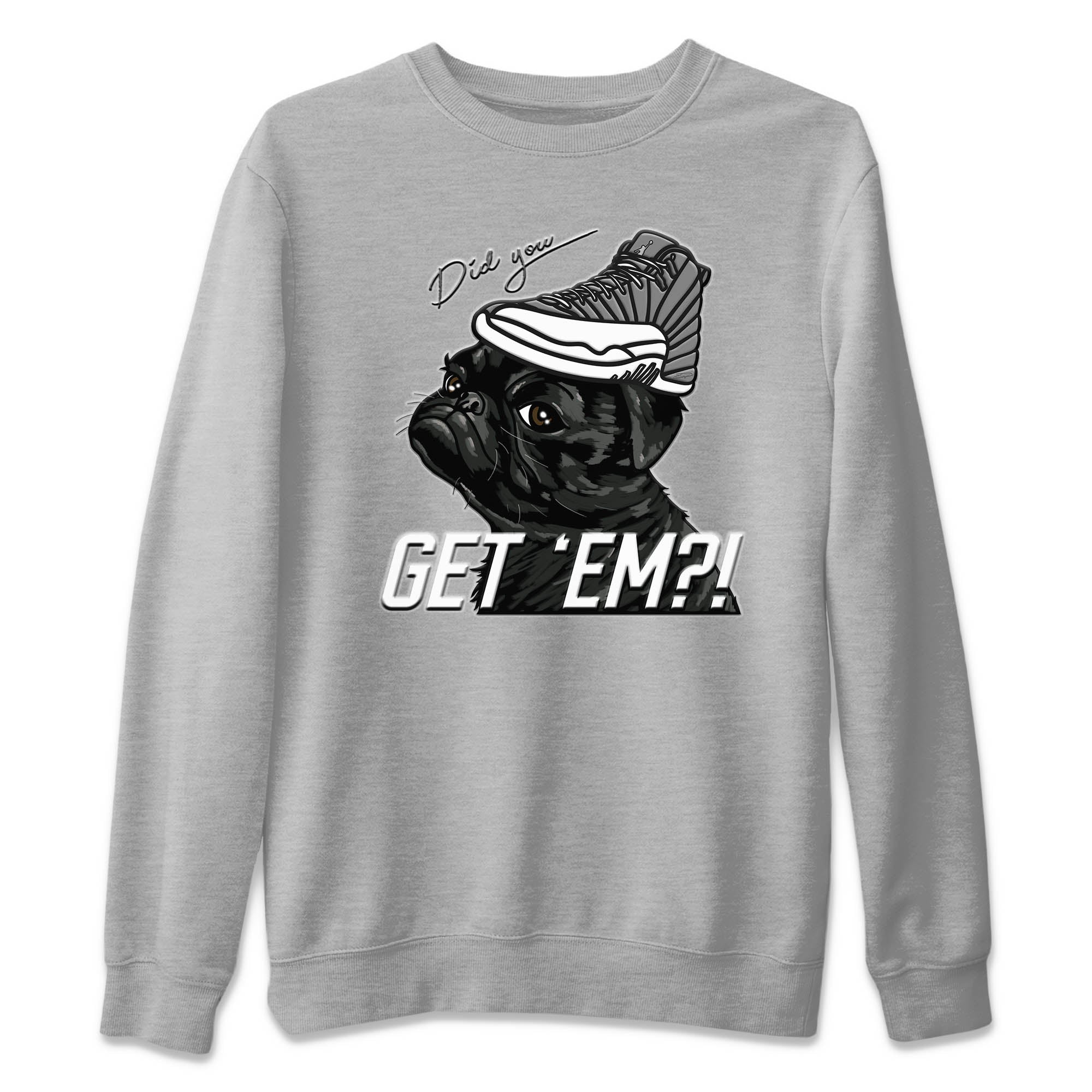 Pug Get Em Unisex Tops - Air Jordan 12 Stealth