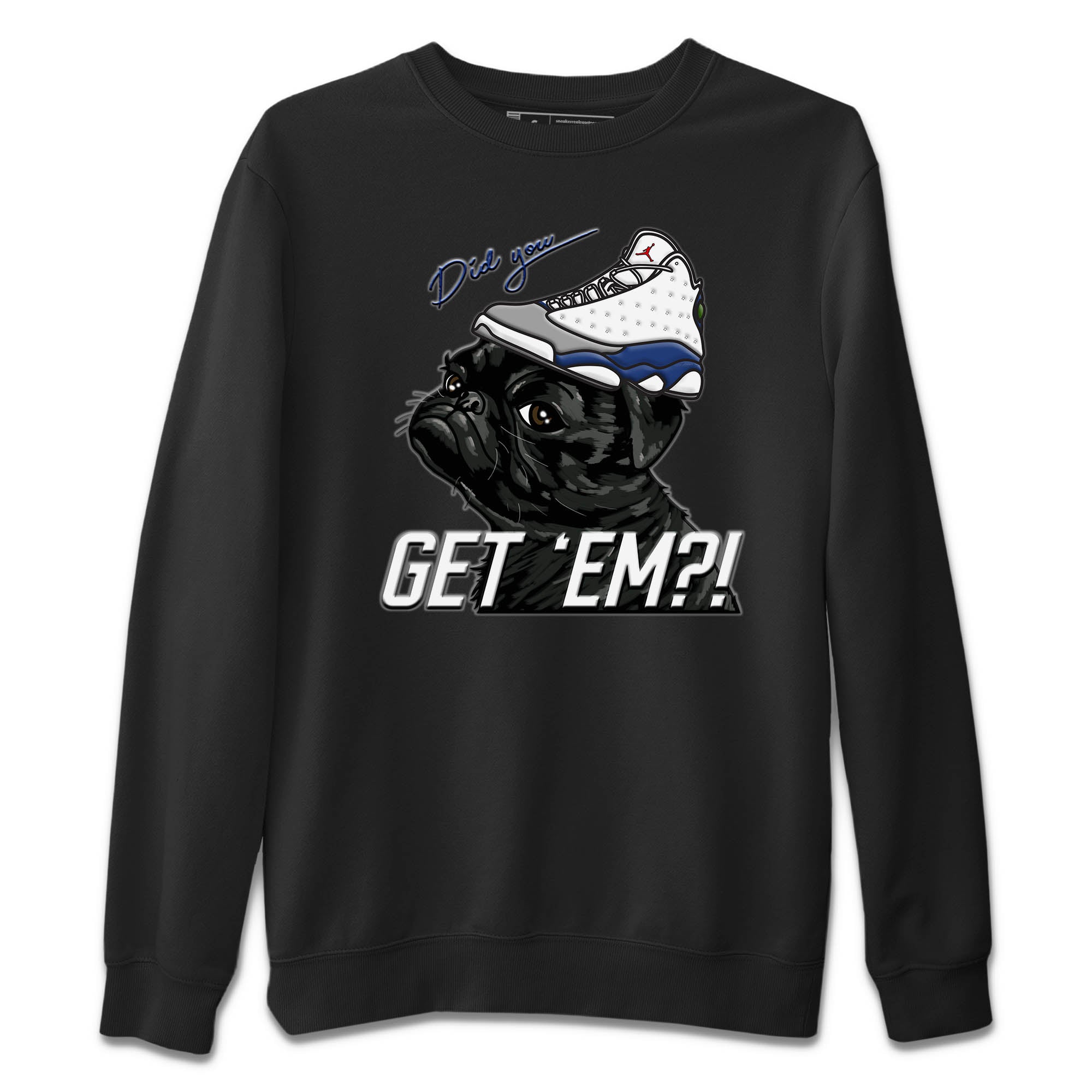 Pug Get Em Unisex Tops - Air Jordan 13 French Blue