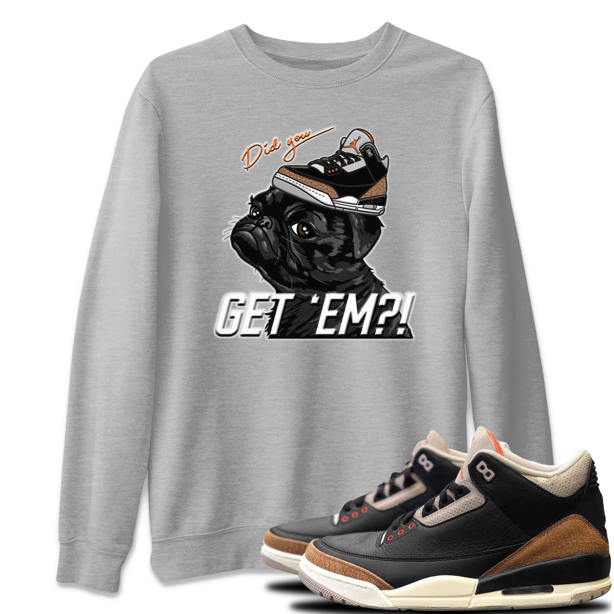 Pug Get Em Unisex Tops - Air Jordan 3 Desert Elephant