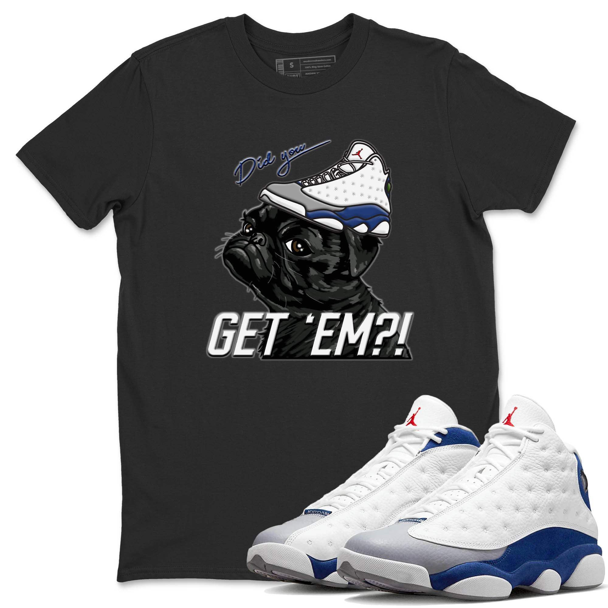 Pug Get Em Unisex Tops - Air Jordan 13 French Blue