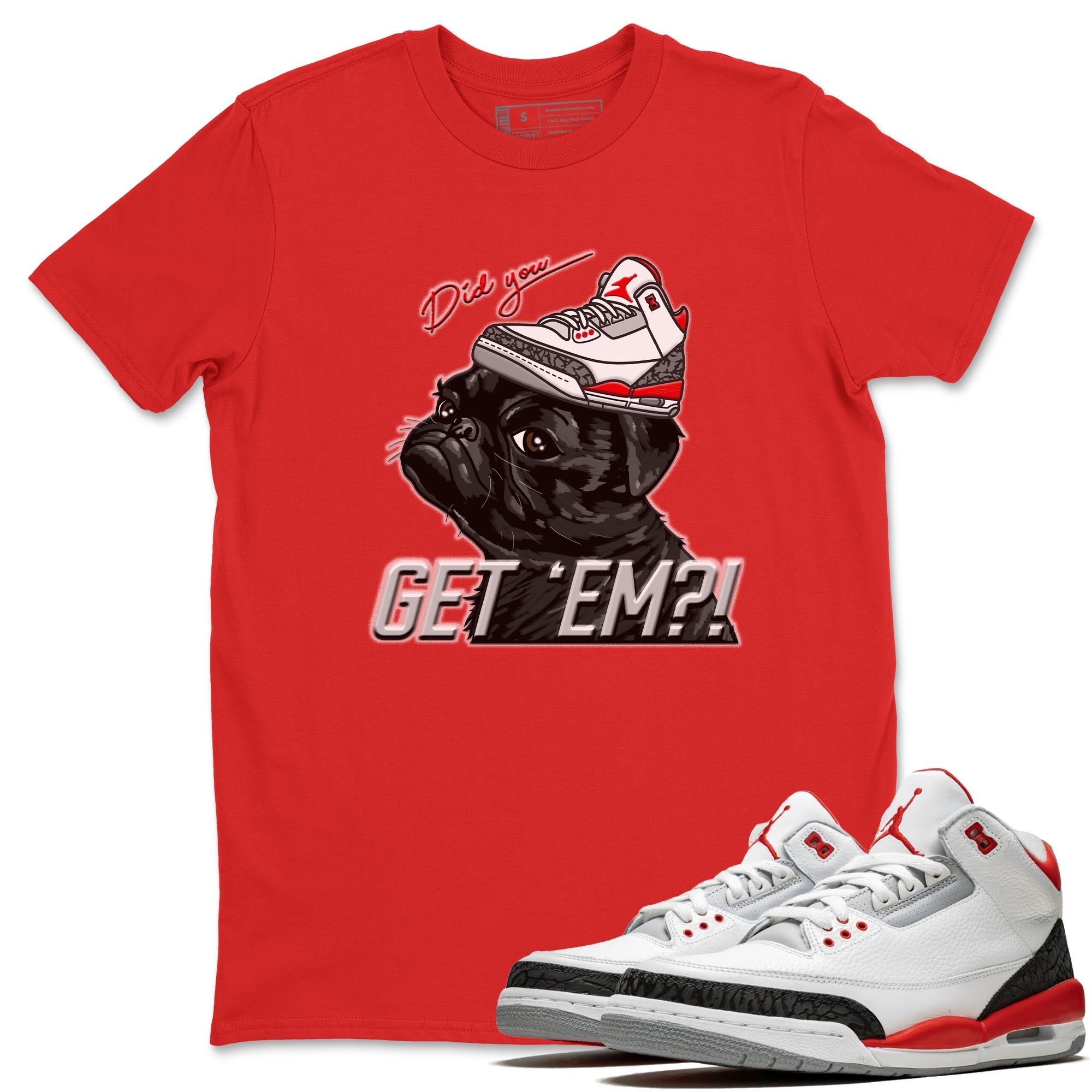 Pug Get Em Unisex Tops - Air Jordan 3 Fire Red