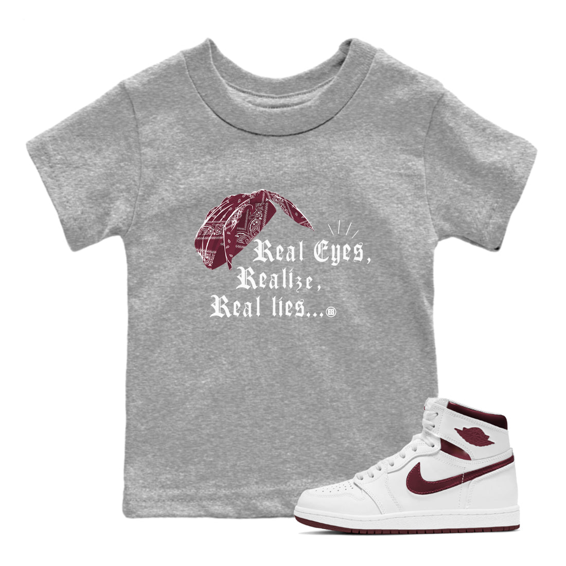 Real Eyes Realize Real Lies snkmatch Tees Kids - Air Jordan 1 Metallic Burgundy