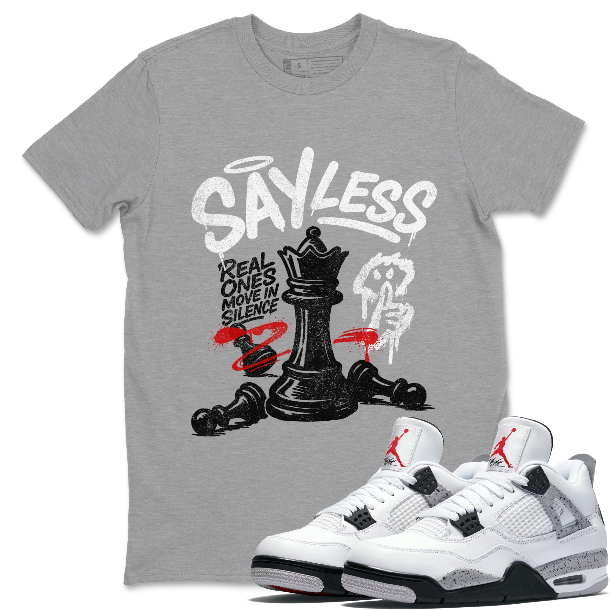 Say Less snkmatch Tees - Air Jordan 4 White Cement