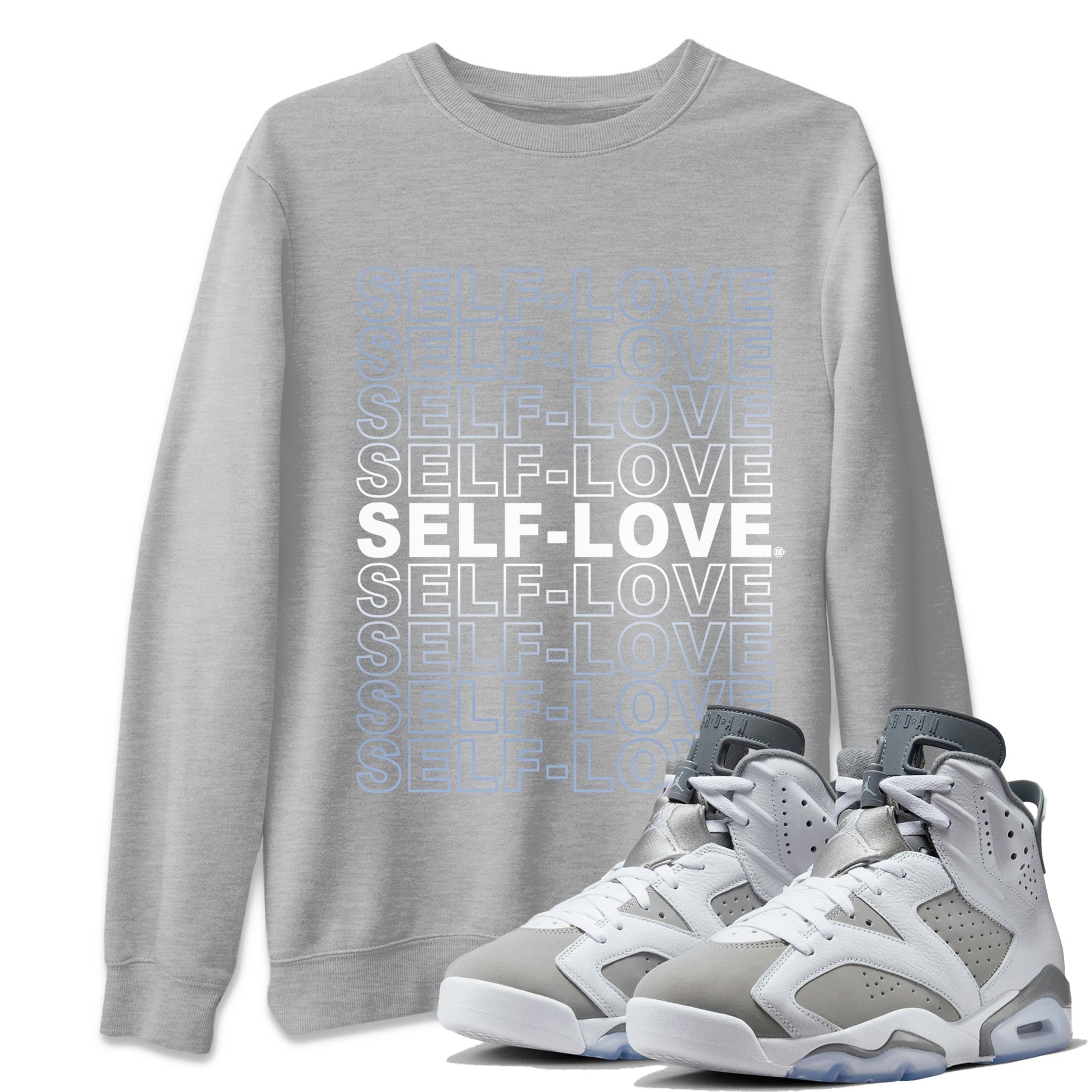 Self Love Unisex Tops - Air Jordan 6 Cool Grey