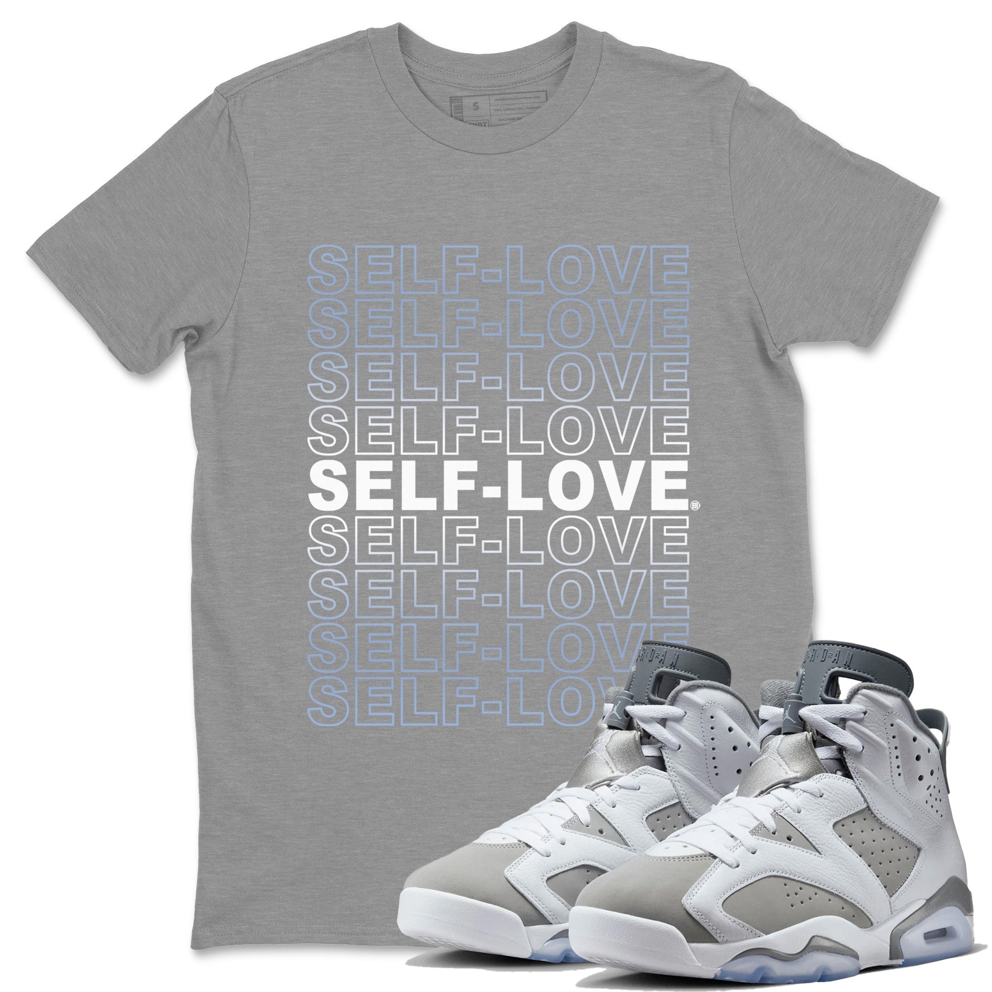 Self Love Unisex Tops - Air Jordan 6 Cool Grey