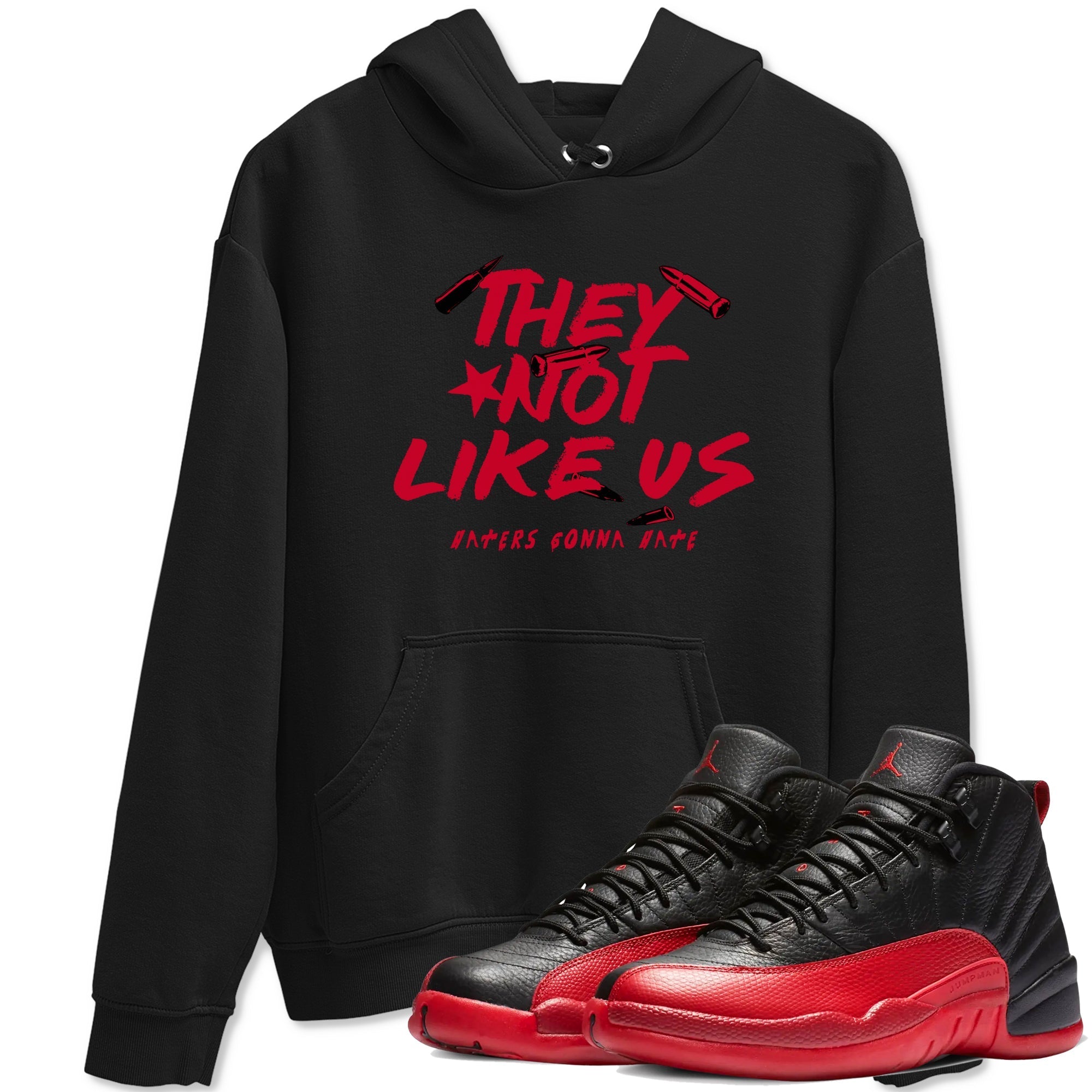 They Not Like Us snkmatch Tees - Air Jordan 12 Flu Game