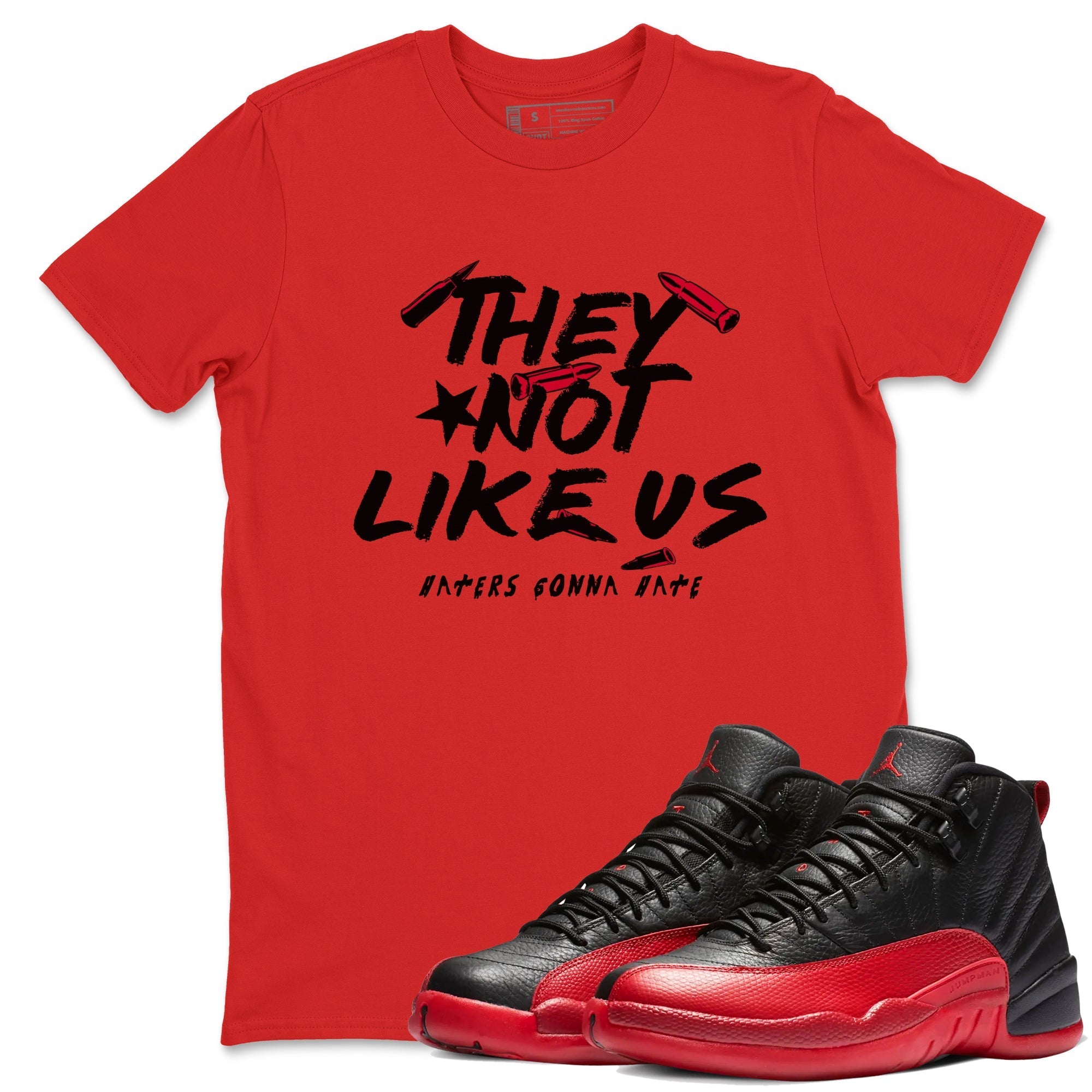 They Not Like Us snkmatch Tees - Air Jordan 12 Flu Game