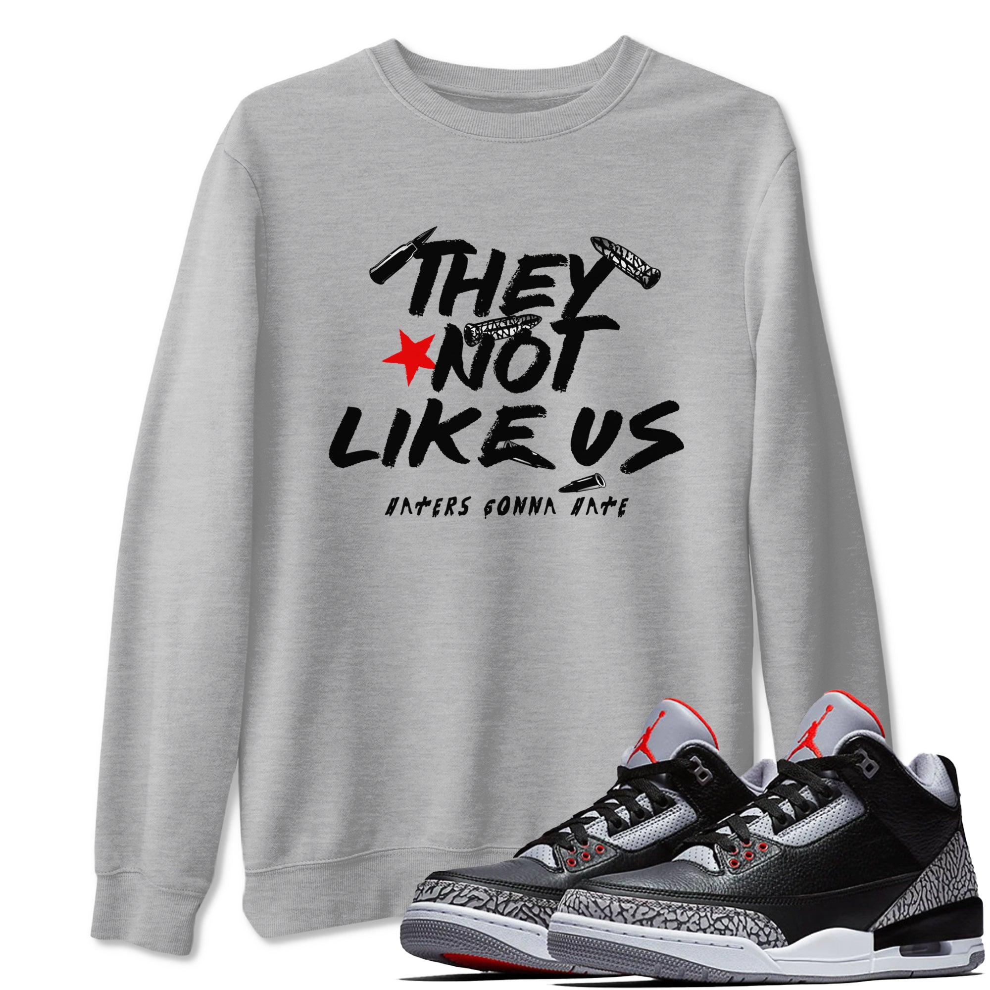 They Not Like Us snkmatch Tees - Air Jordan 3 Black Cement
