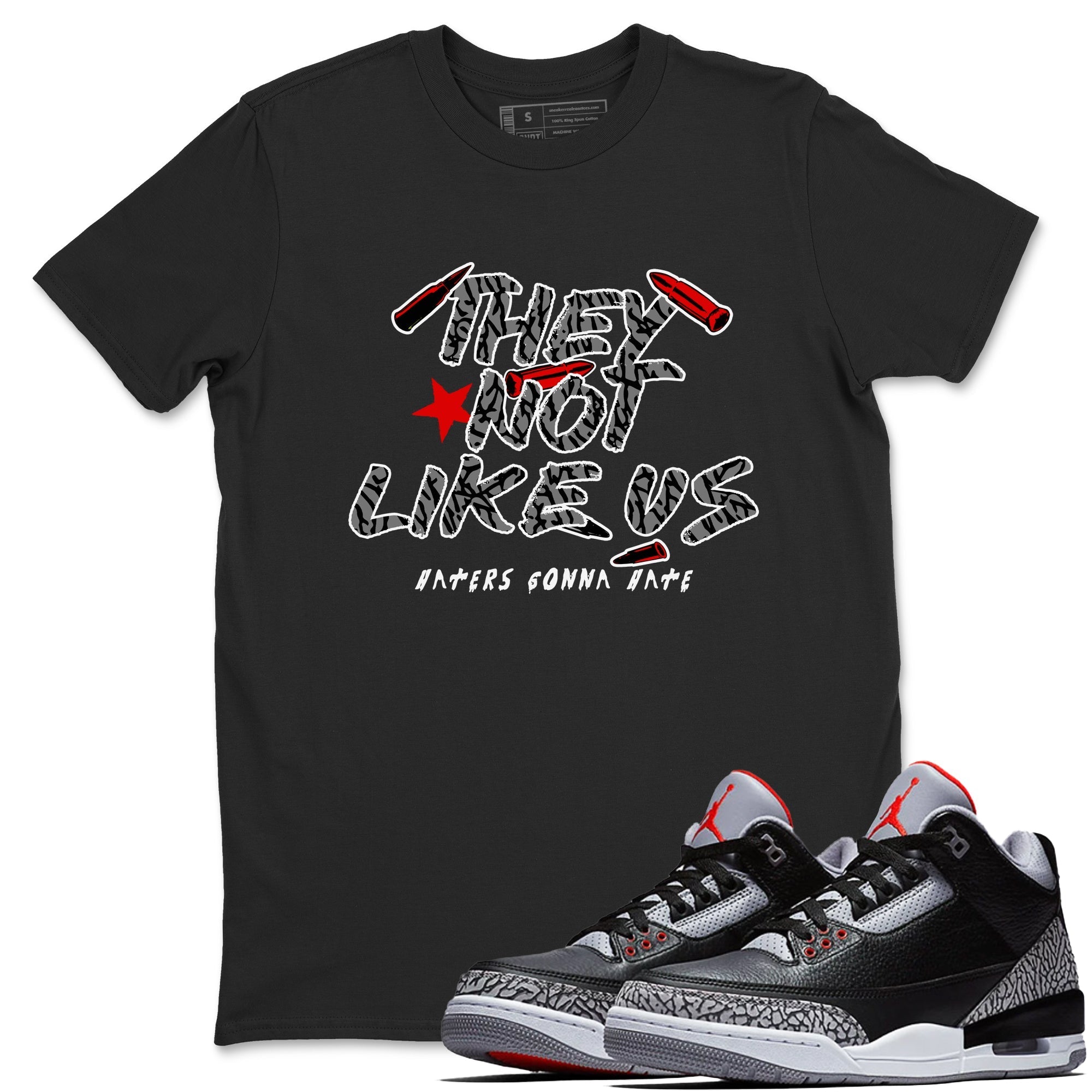 They Not Like Us snkmatch Tees - Air Jordan 3 Black Cement